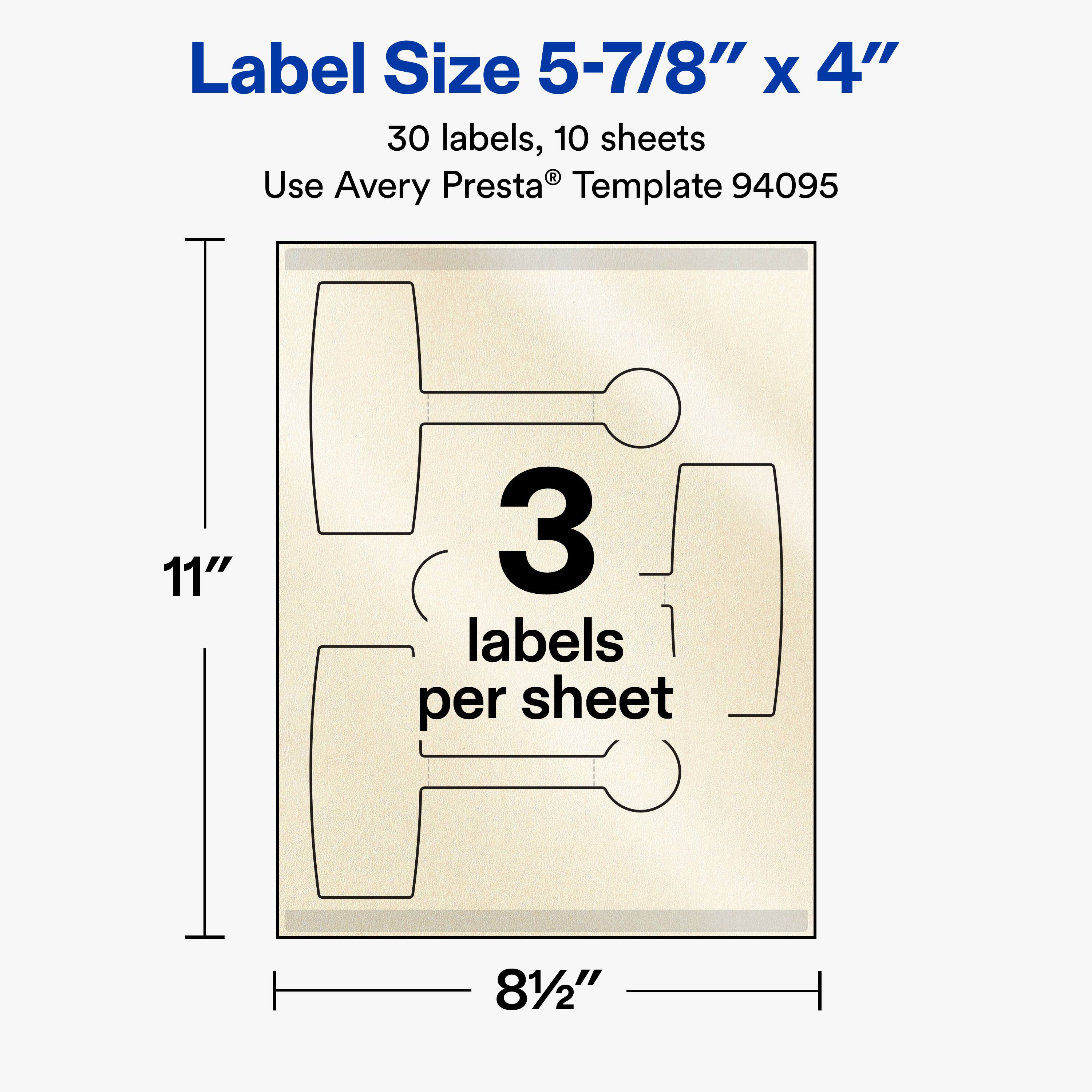 Label Size 5-7/8" x 4"  
30 labels, 10 sheets  
Use Avery Presta® Template 94095  
11"  
3 labels per sheet  
8 1/2"