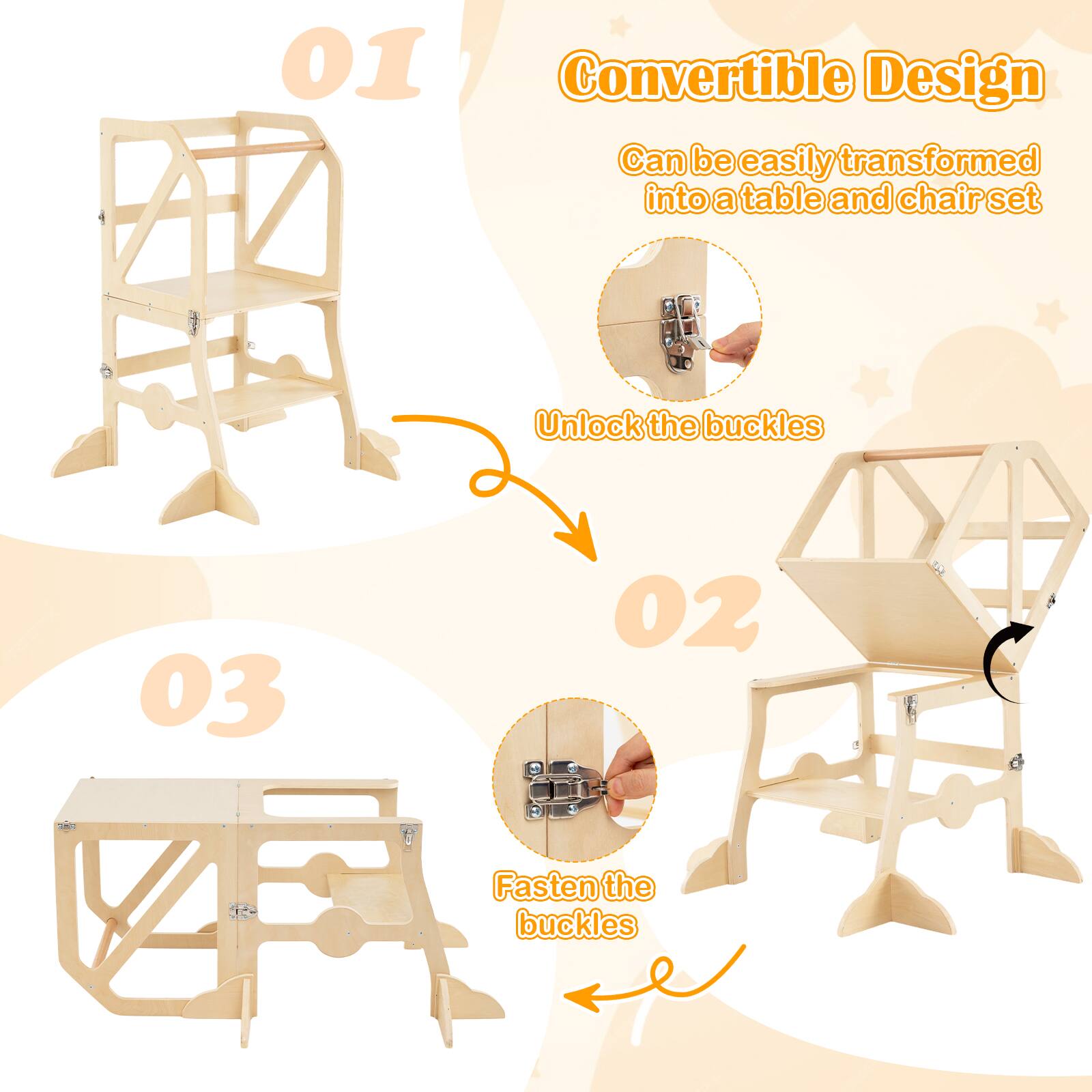 Convertible Design  
Can be easily transformed into a table and chair set  

01 Unlock the buckles  
02  
03 Fasten the buckles