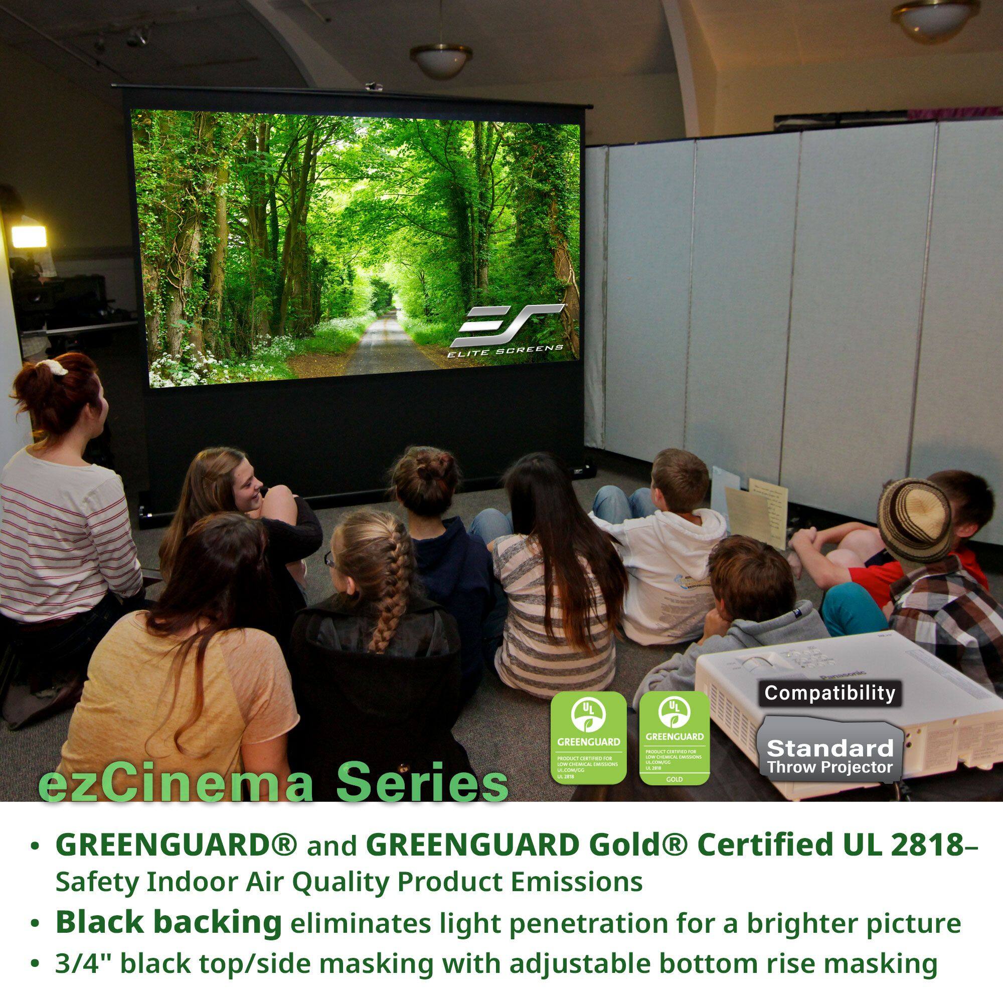 ezCinema Series

- GREENGUARD® and GREENGUARD Gold® Certified UL 2818- Safety Indoor Air Quality Product Emissions
- Black backing eliminates light penetration for a brighter picture
- 3/4" black top/side masking with adjustable bottom rise masking

Compatibility
Standard Throw Projector