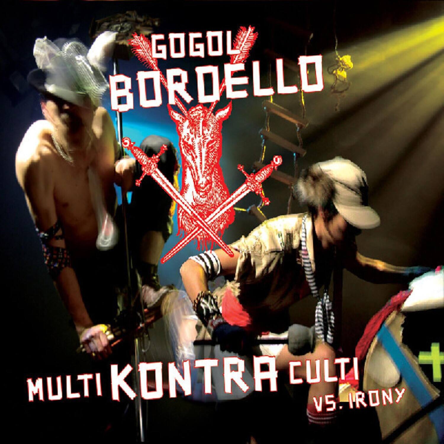 GOGOL BORDELLO  
MULTI KONTRA CULTI vs. IRONY