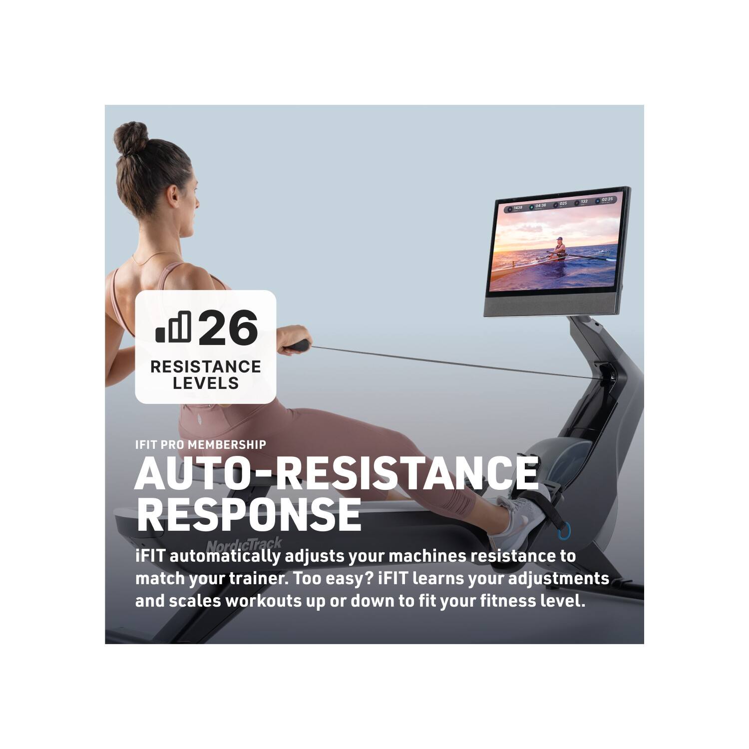 - 26 RESISTANCE LEVELS
- IFIT PRO MEMBERSHIP
- AUTO-RESISTANCE RESPONSE

NordicTrack iFIT automatically adjusts your machine's resistance to match your trainer. Too easy? iFIT learns your adjustments and scales workouts up or down to fit your fitness level.