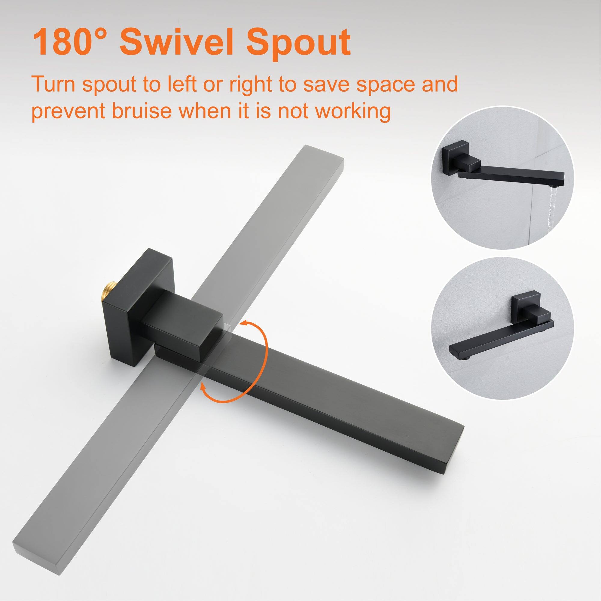 180° Swivel Spout

Turn spout to left or right to save space and prevent bruise when it is not working