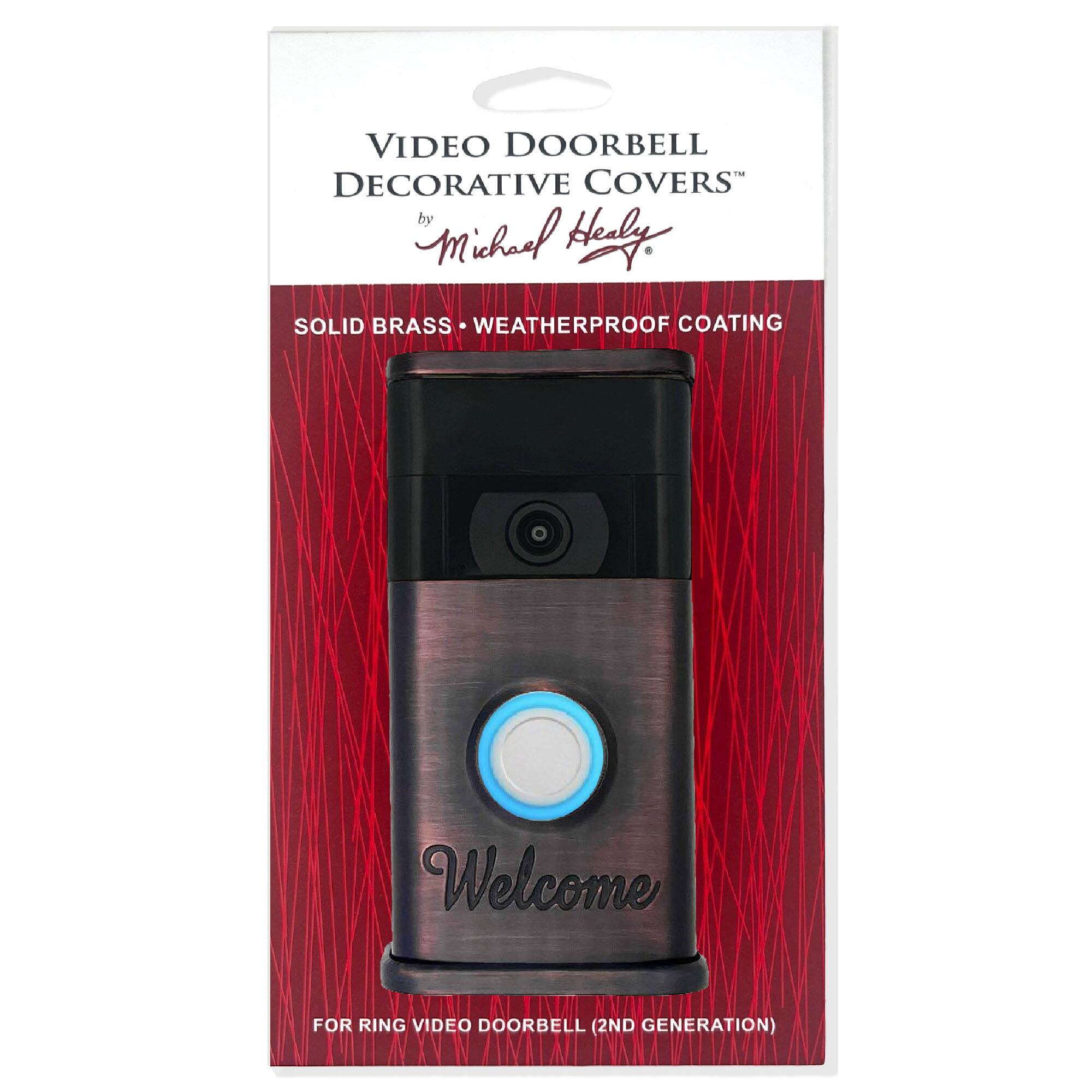 VIDEO DOORBELL DECORATIVE COVERS  
by Michael Hely  

SOLID BRASS • WEATHERPROOF COATING  

Welcome  

FOR RING VIDEO DOORBELL (2ND GENERATION)
