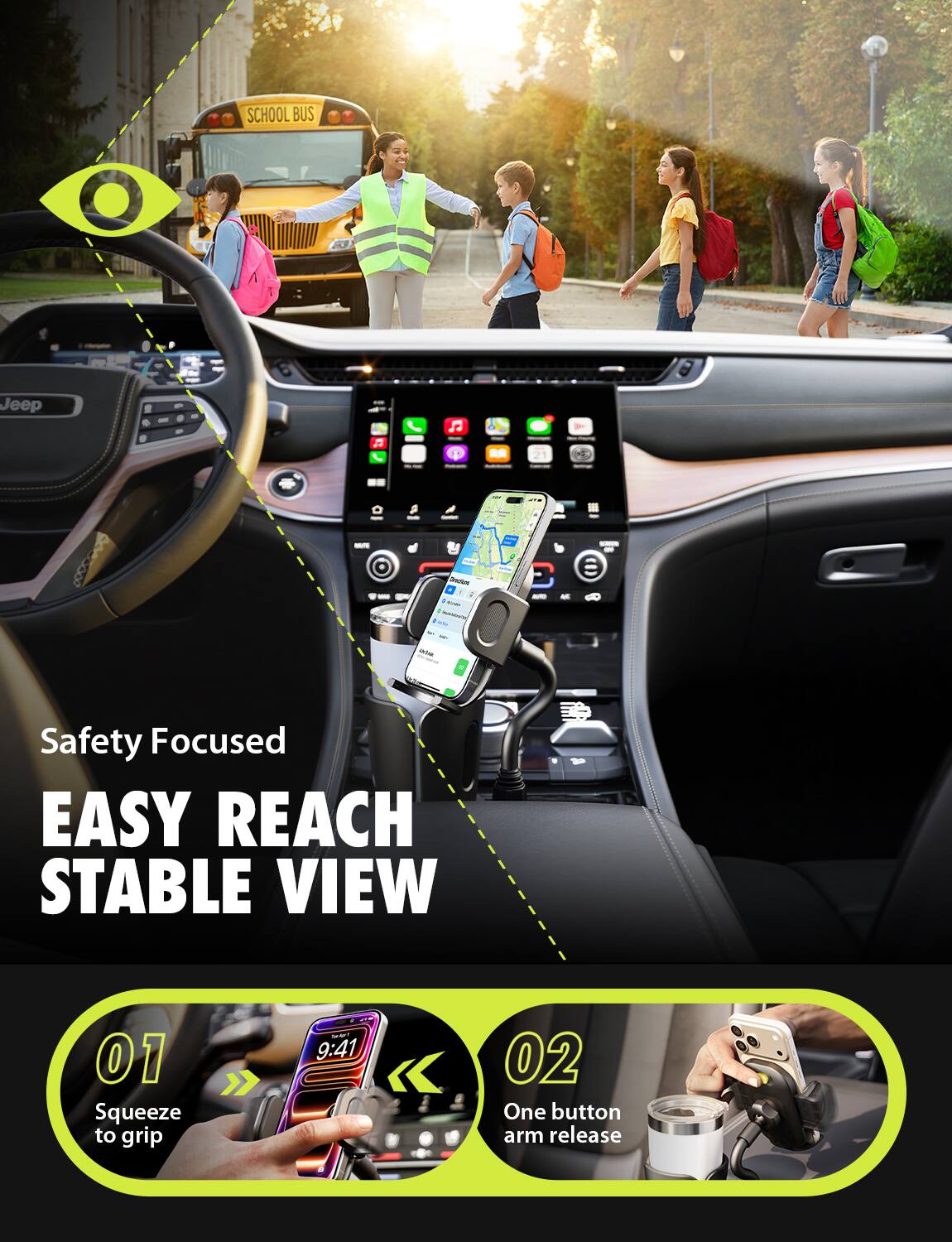 Safety Focused  
EASY REACH STABLE VIEW  

01 Squeeze to grip  
02 One button arm release