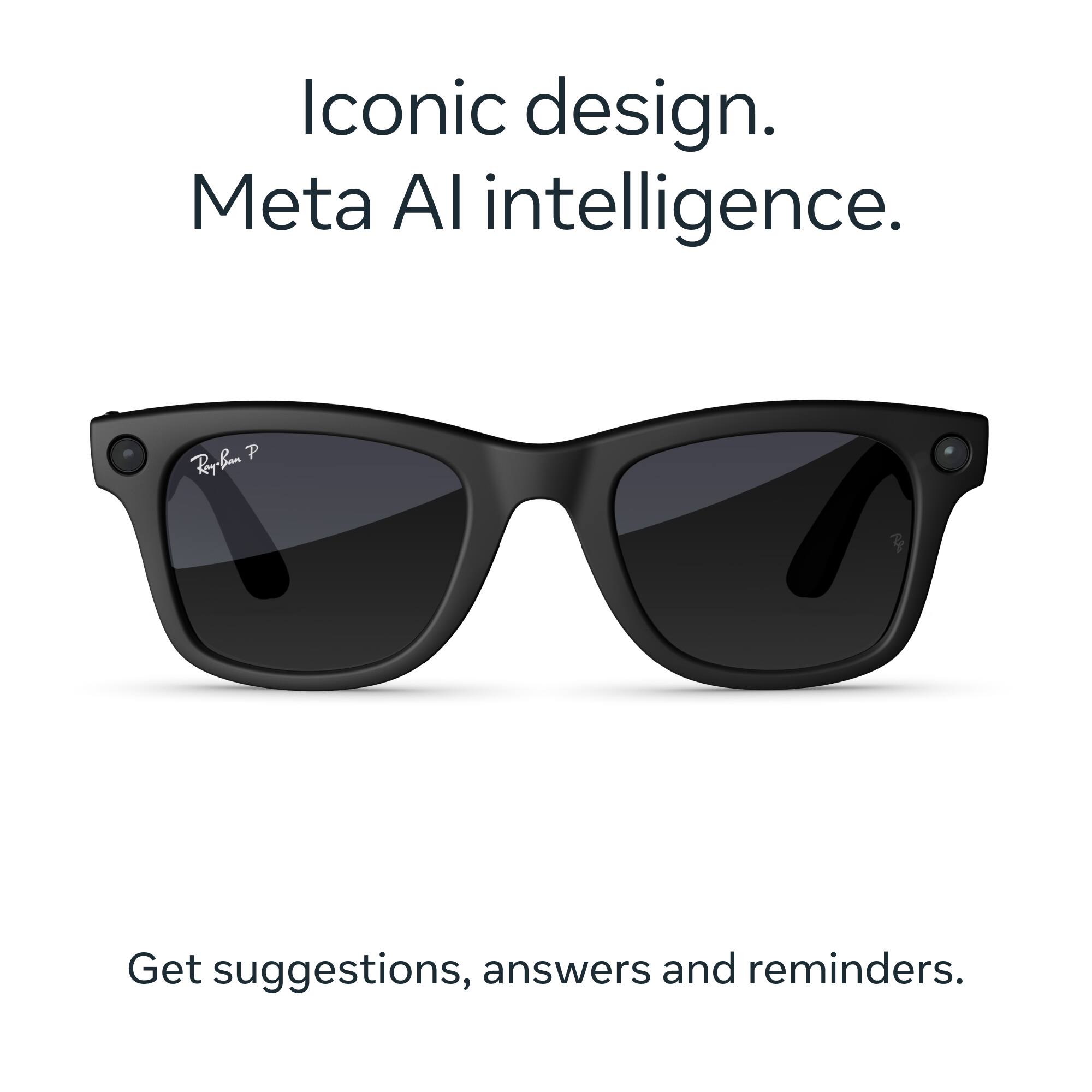 Iconic design.  
Meta AI intelligence.  

Get suggestions, answers and reminders.