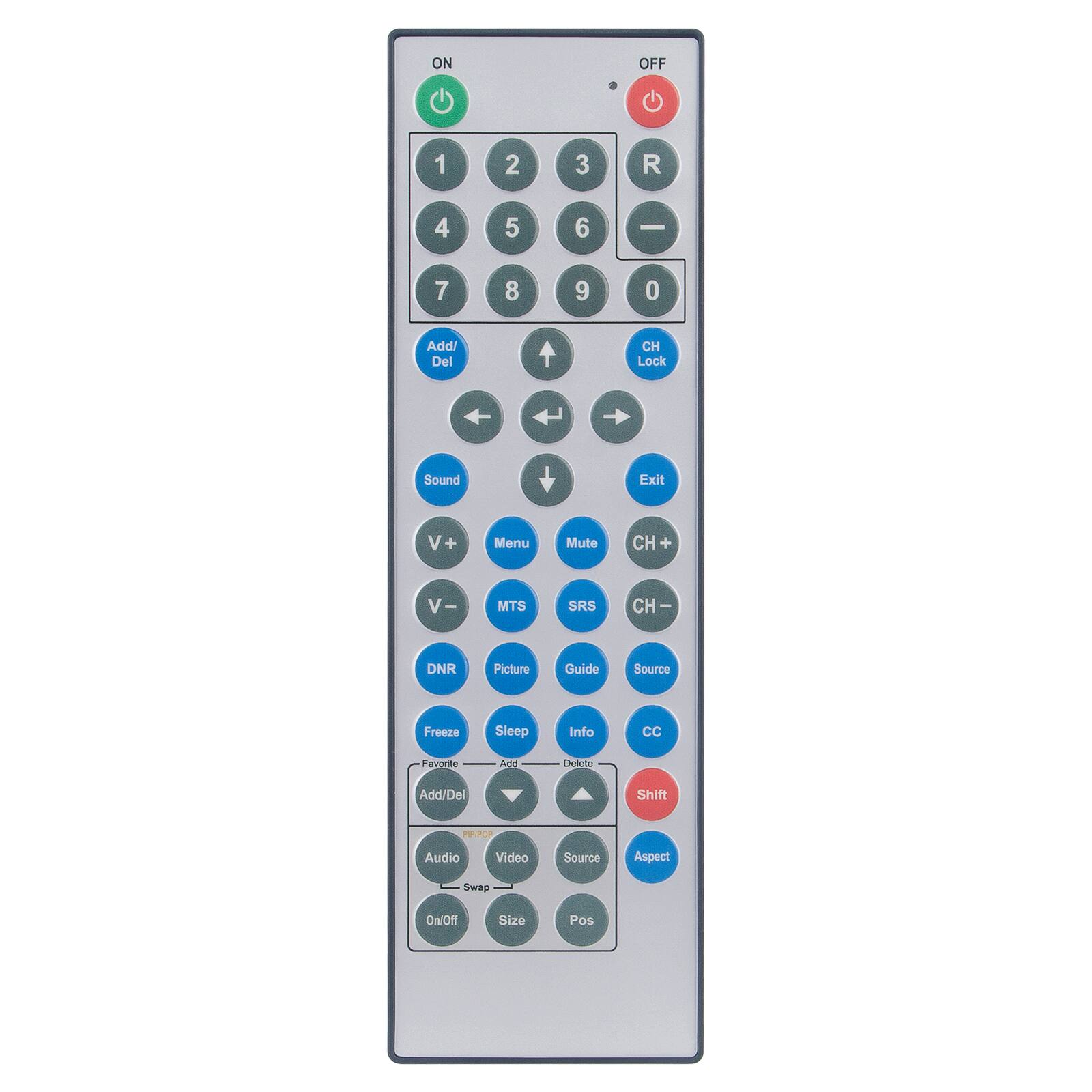 ON OFF 1 2 3 R 4 5 6 7 8 9 0 Add/ Del  CH Lock 4 4  Sound Exit V + Menu Mute CH + V MTS SRS CH - DNR Picture Guide Source Freeze Sleep Info cc Favorite Add Delete Add/Del Shift PNPO Audio Video Source Aspect Swap On/Off Size Pos