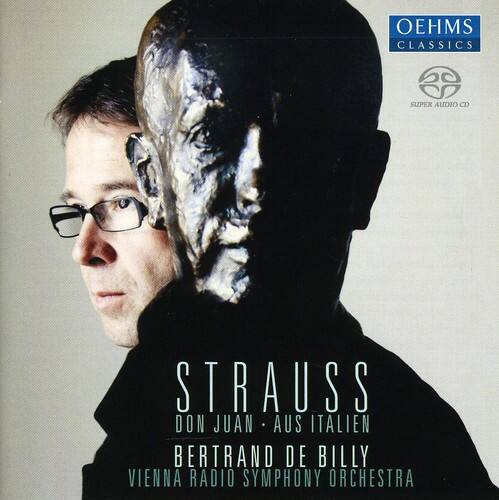 OEHMS CLASSICS  
SUPER AUDIO CD  

STRAUSS  
DON JUAN - AUS ITALIEN  
BERTRAND DE BILLY  
VIENNA RADIO SYMPHONY ORCHESTRA