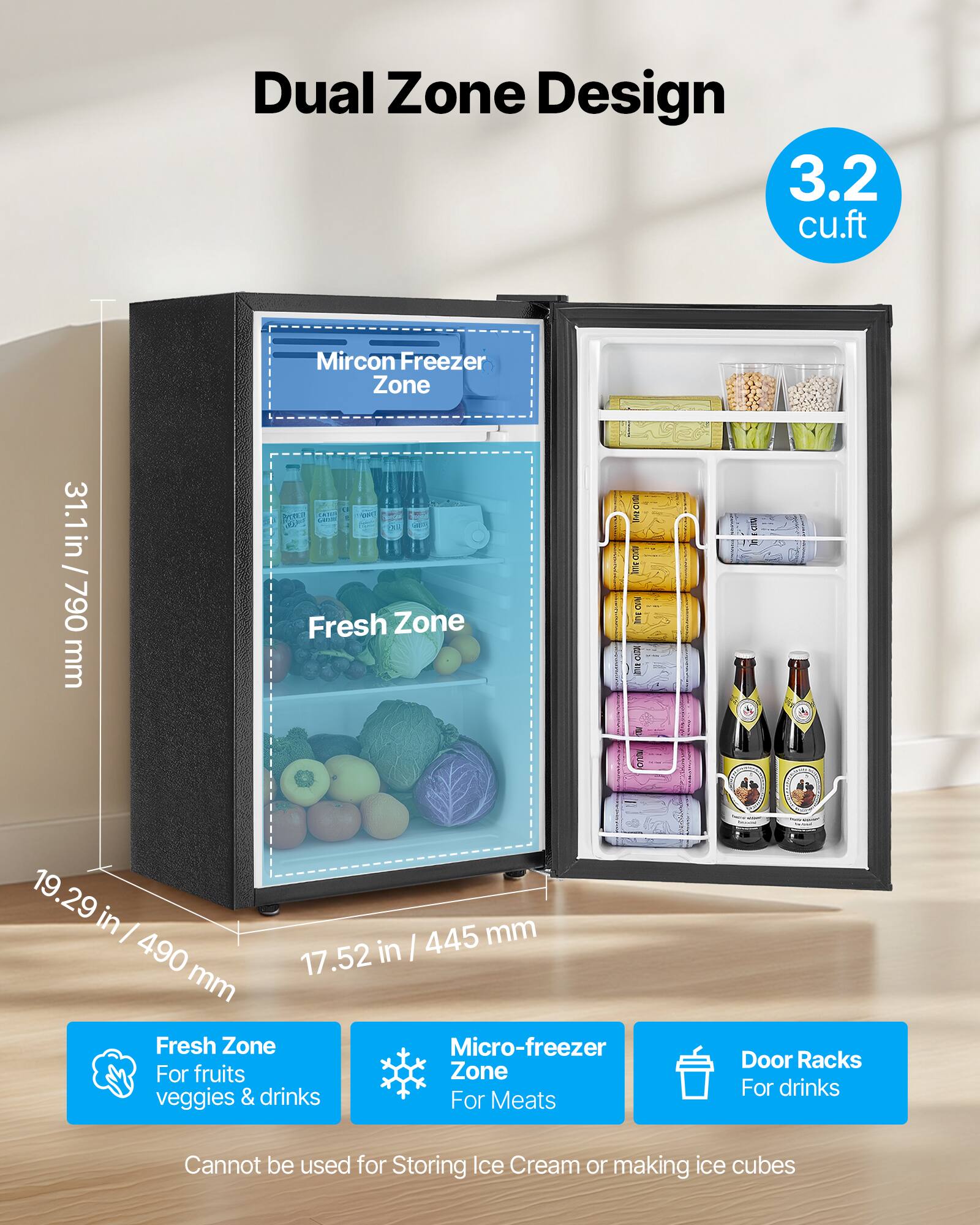 Dual Zone Design  
3.2 cu.ft  
31.1in / 790 mm  

Mircon Freezer Zone  
Fresh Zone  

2010 ara OIN 010 #14 MUO  

19.29 in / 490 mm  
17.52 in / 445 mm  

Fresh Zone Micro-freezer For fruits veggies & drinks For Meats  
Door Racks For drinks  

Cannot be used for Storing Ice Cream or making ice cubes
