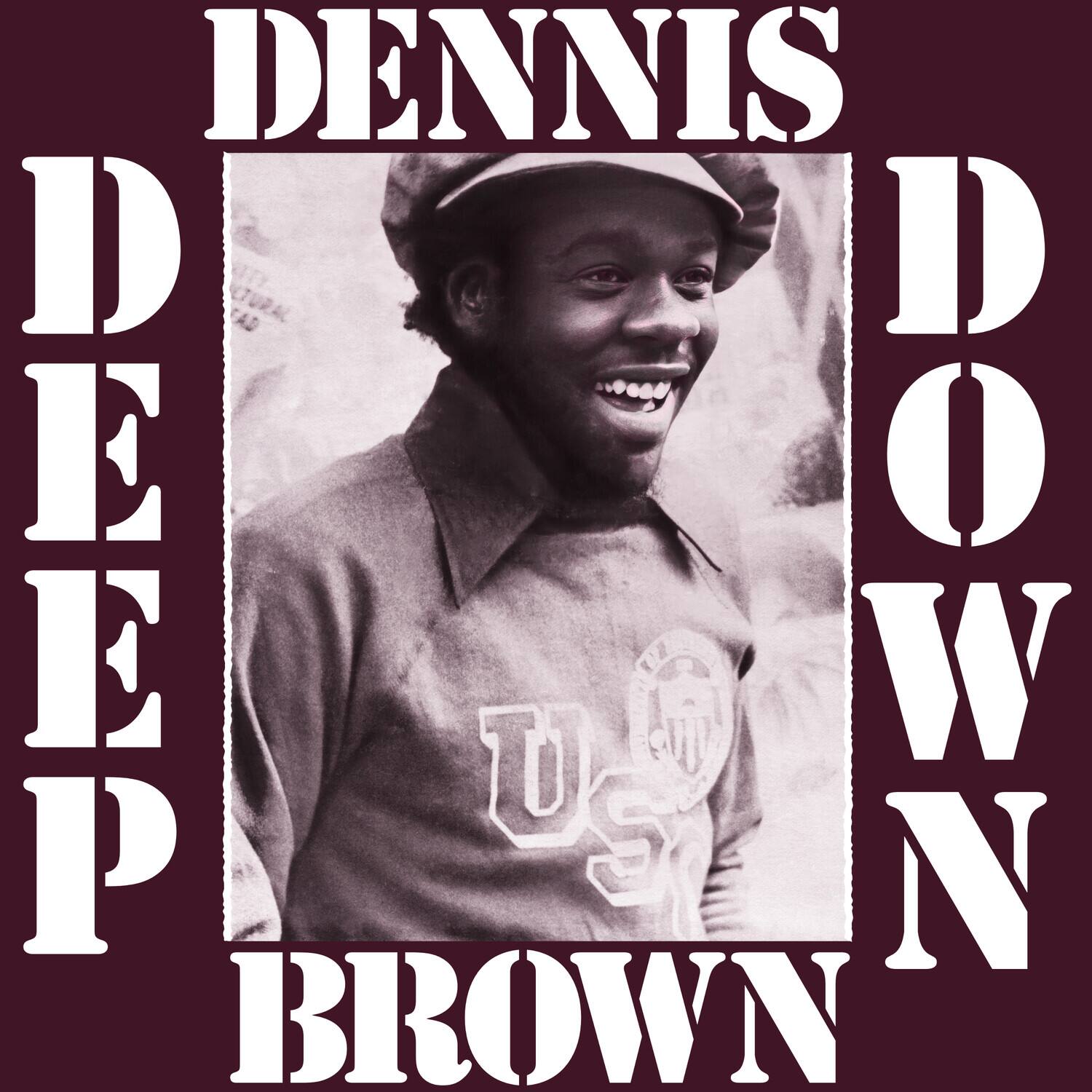 DENNIS DEEP DOWN BROWN