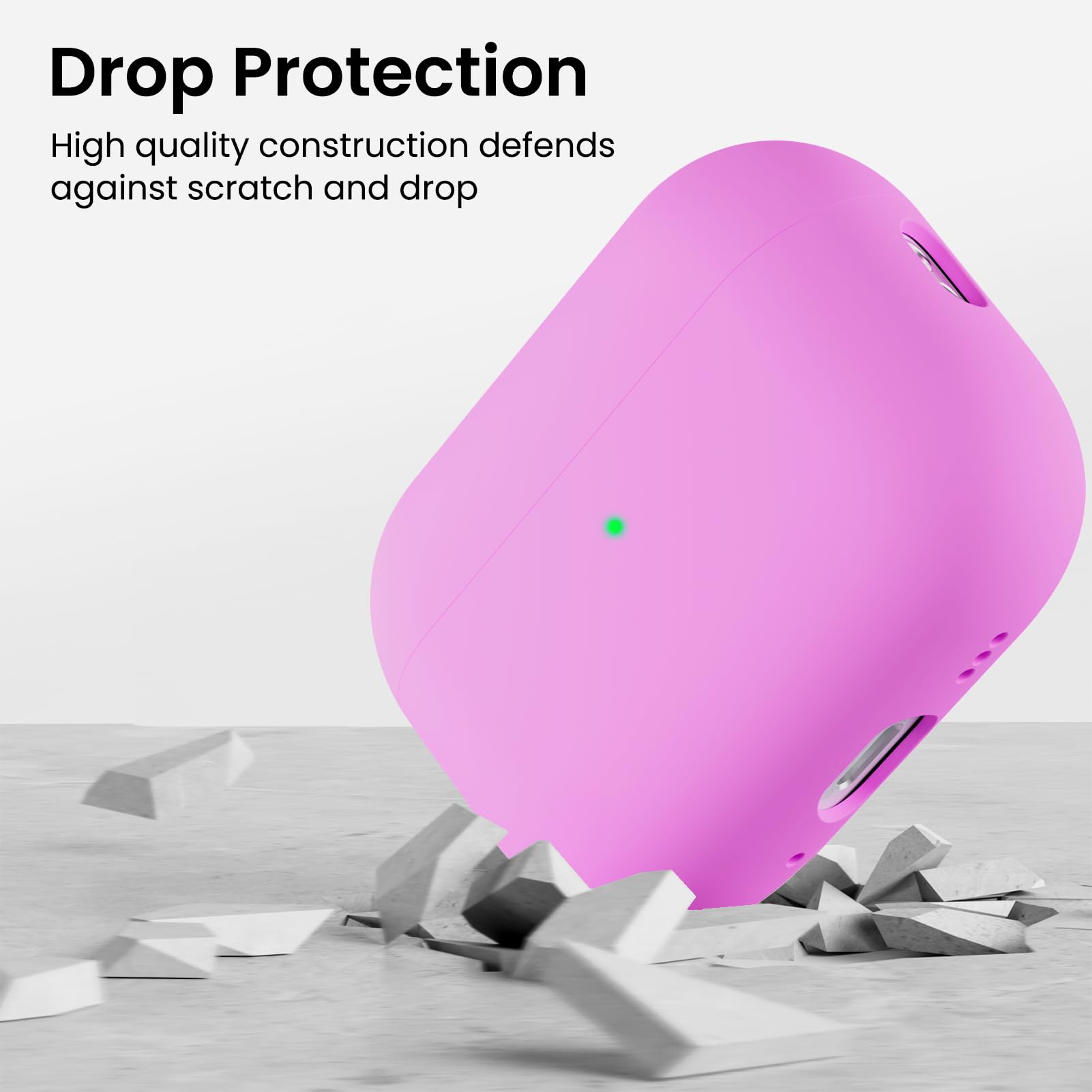 Drop Protection  
High quality construction defends against scratch and drop