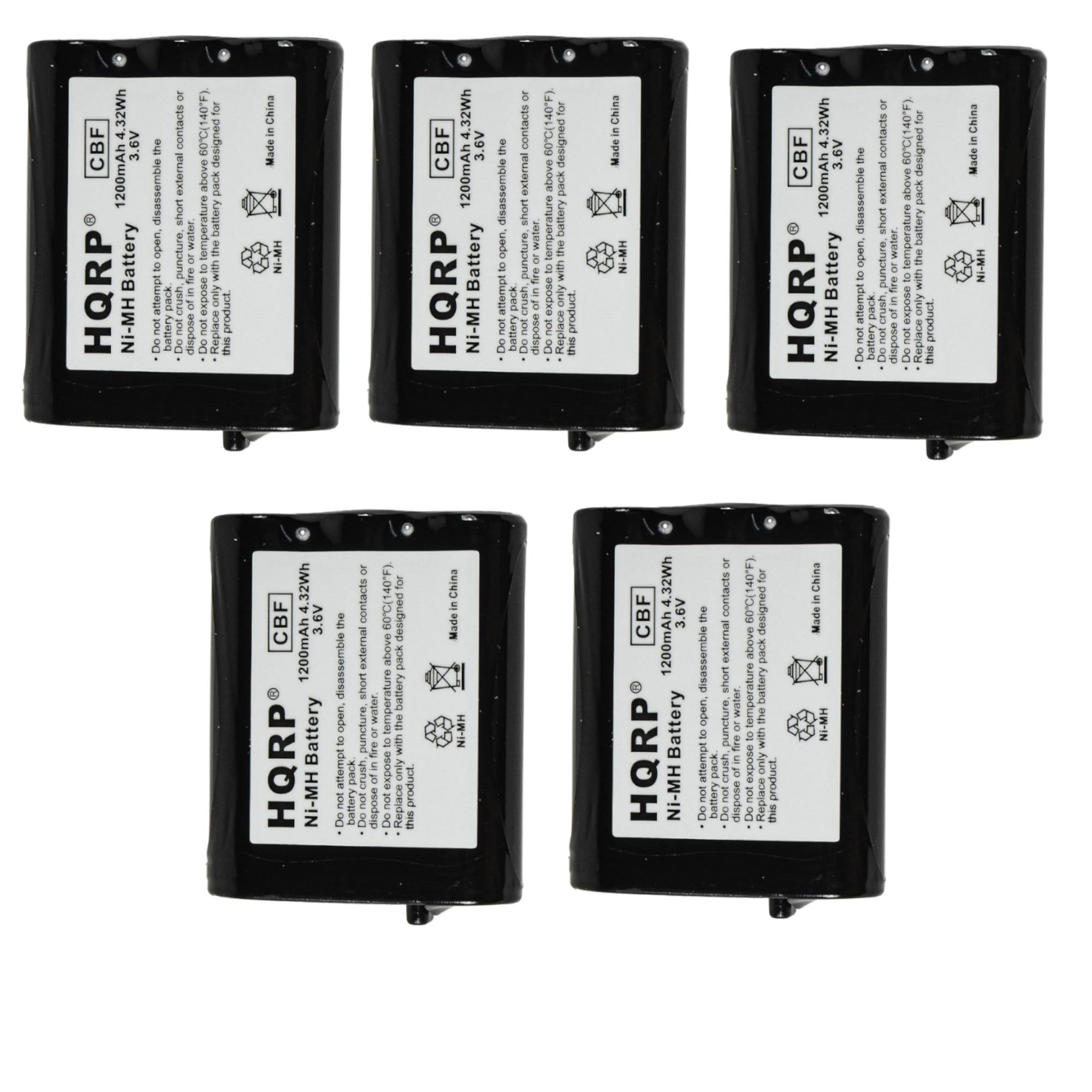 CBF HQRP  
4.32Wh 3.6V 1200mAh Battery Ni-MH  
the disassemble open. not attempt Do  
pack  
OF contacts external hore not  
water. fire dispose  
60C(140 to emperature you expose  
pack designed the battery with only  
this product.  
China in Made Ni-MH CBF HQRP  
1200mAh 4 Battery Ni-MH  
the disassemble open, 03 attempt ou Do  
pack  
contacts external short puncture, crush not Do  
dispose  
60C(140F) above to emperature not expose Do  
OL designed pack the battery with only product. Replace this  
CBF 4.32Wh 3.6V 1200mAh HQRP Battery Ni-MH China in Made NI-MH  
the disassemble open. not Do  
pack  
or contacts external short  
OL water. fire dispose  
60C( above emperature 0g not expose  
for designed pack the battery with only product. this  
China in Made NI-MH  
CBF HQRP  
32Wh 3.6V 1200mAh Battery Ni