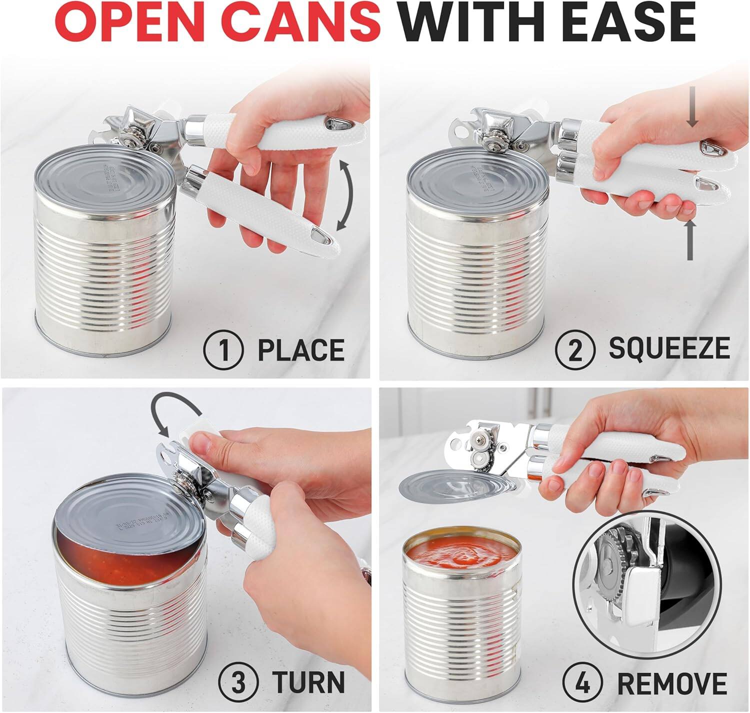 OPEN CANS WITH EASE

1. PLACE
2. SQUEEZE
3. TURN
4. REMOVE