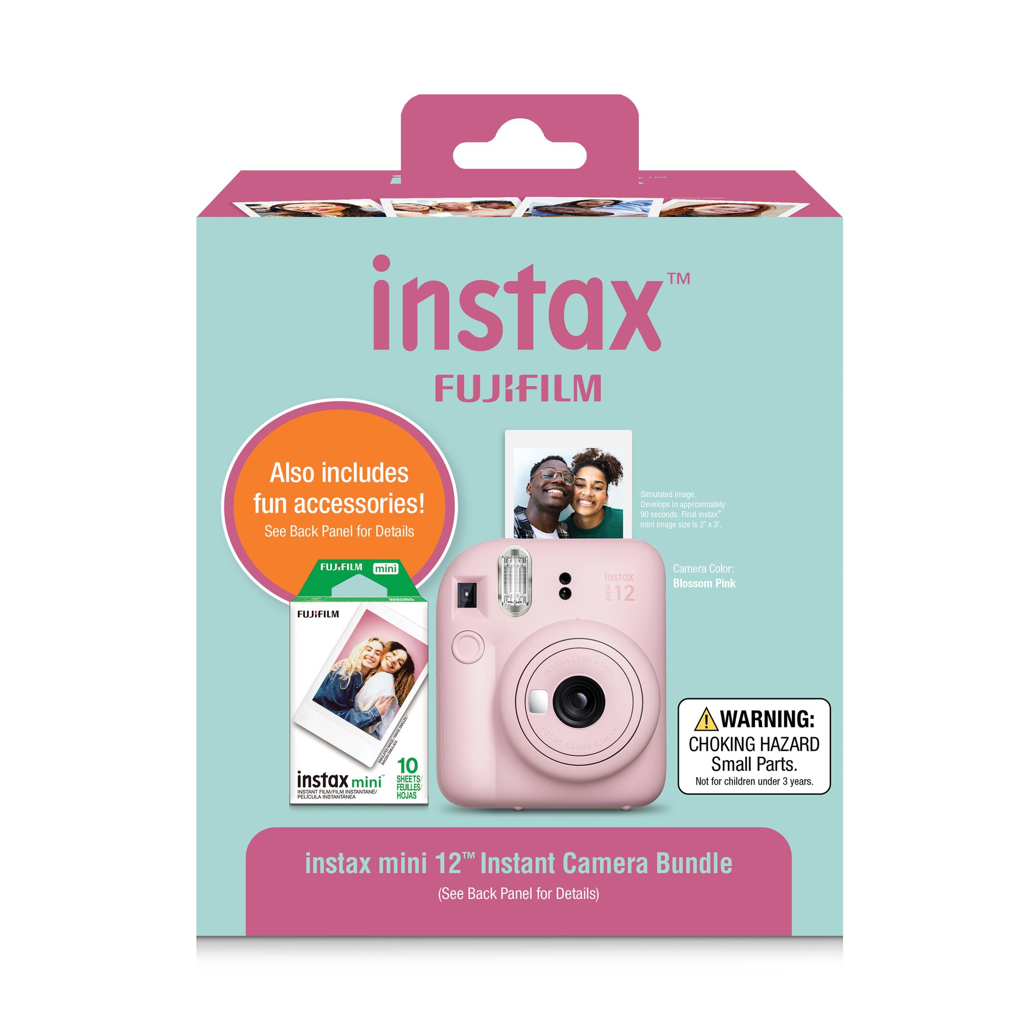 instax™ FUJIFILM

Also includes fun accessories! See Back Panel for Details

Simulated image. Develops in approximately 90 seconds.

FUJIFILM mini

instax mini 12™ Instant Camera Bundle (See Back Panel for Details)

Camera Color: Blossom Pink

10 instax mini SHEETS

WARNING: CHOKING HAZARD Small Parts. Not for children under 3 years.
