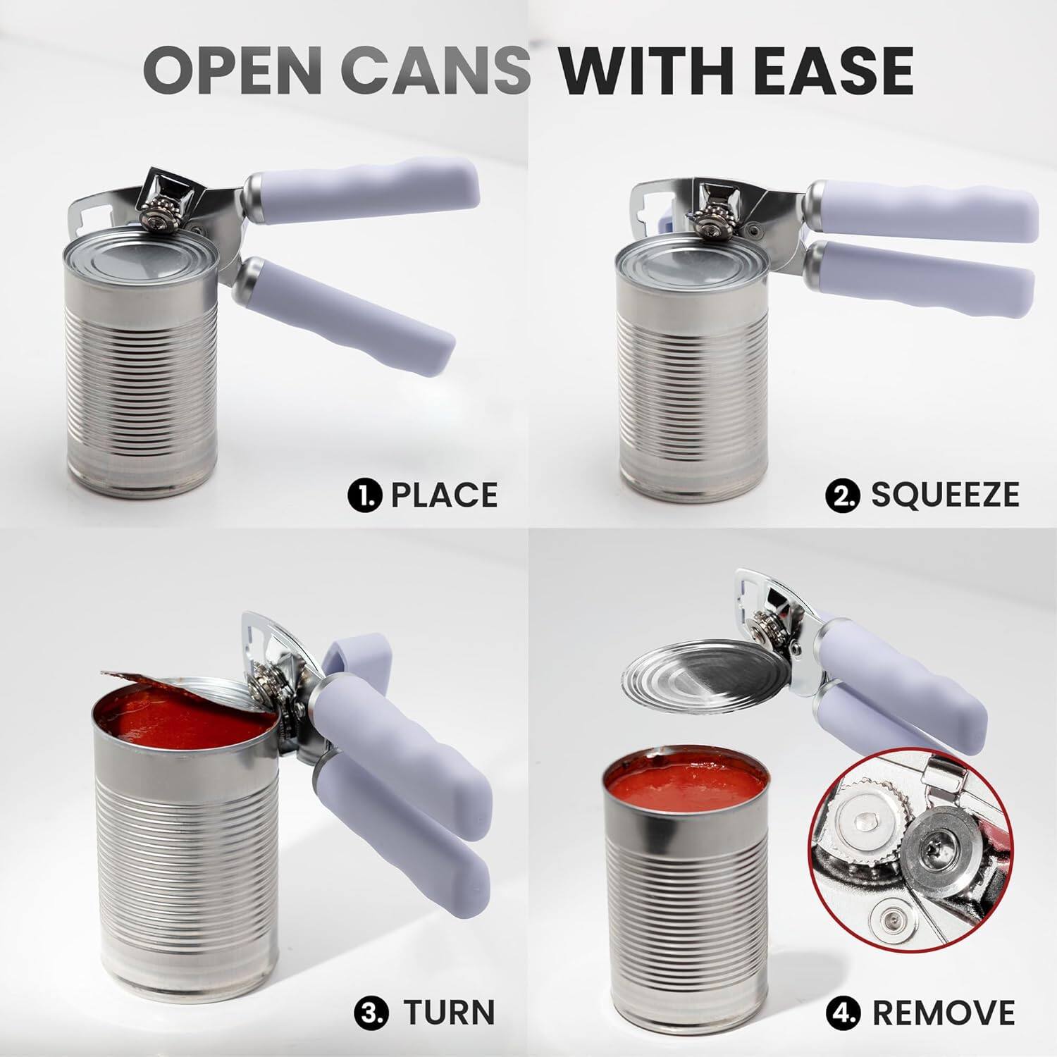 OPEN CANS WITH EASE

1. PLACE
2. SQUEEZE
3. TURN
4. REMOVE