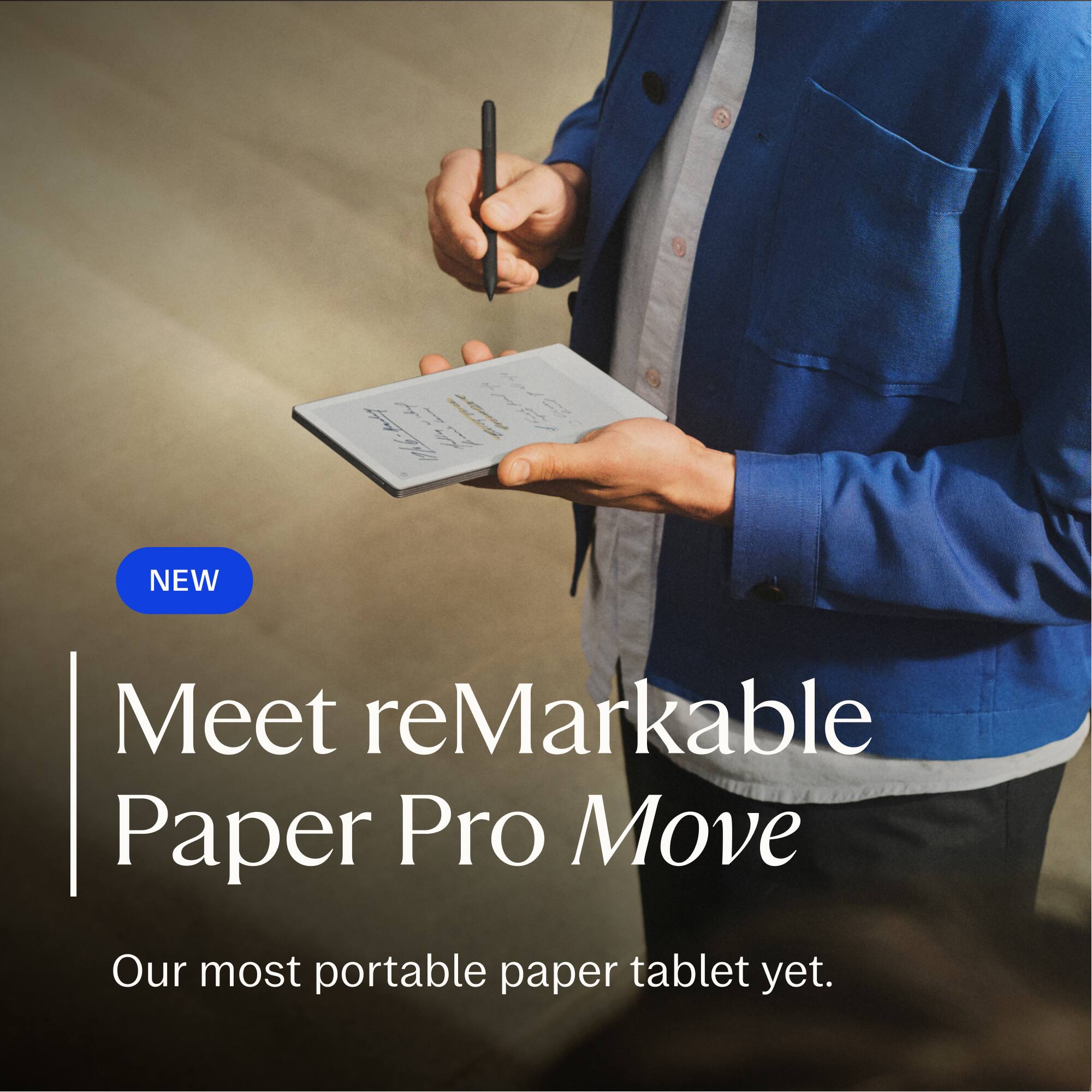 NEW  
Meet reMarkable Paper Pro Move  
Our most portable paper tablet yet.