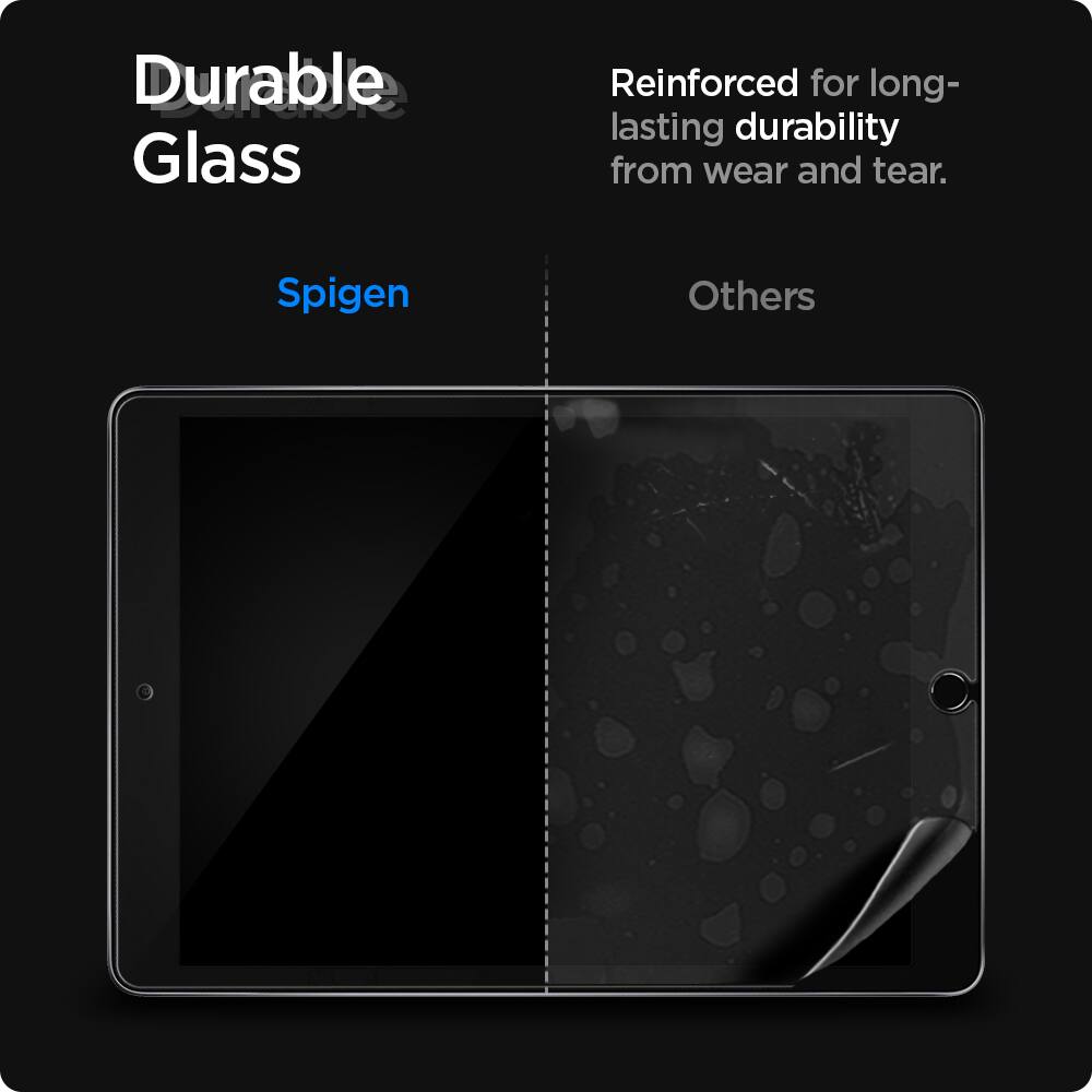 Durable Glass  
Reinforced for long-lasting durability from wear and tear.  
Spigen  
Others