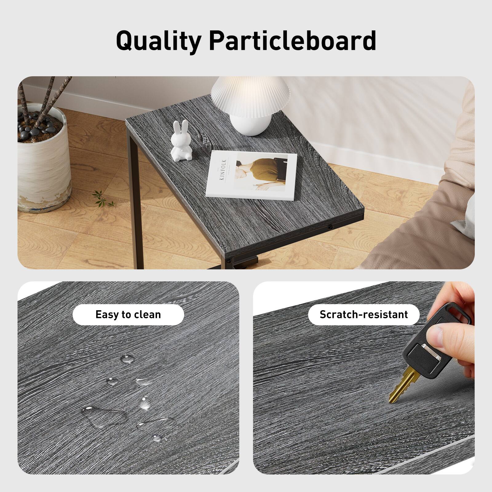 Quality Particleboard

- Easy to clean
- Scratch-resistant