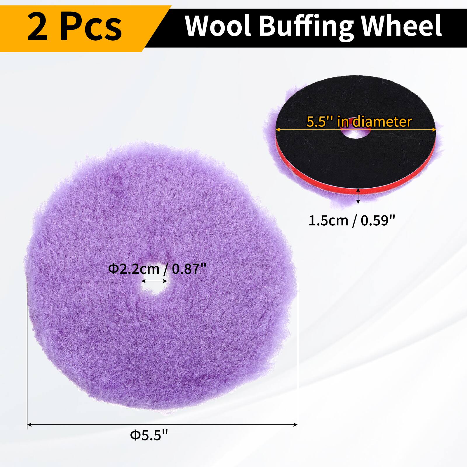 2 Pcs Wool Buffing Wheel  
5.5" in diameter  
1.5cm / 0.59"  
Φ2.2cm / 0.87"  
Φ5.5"