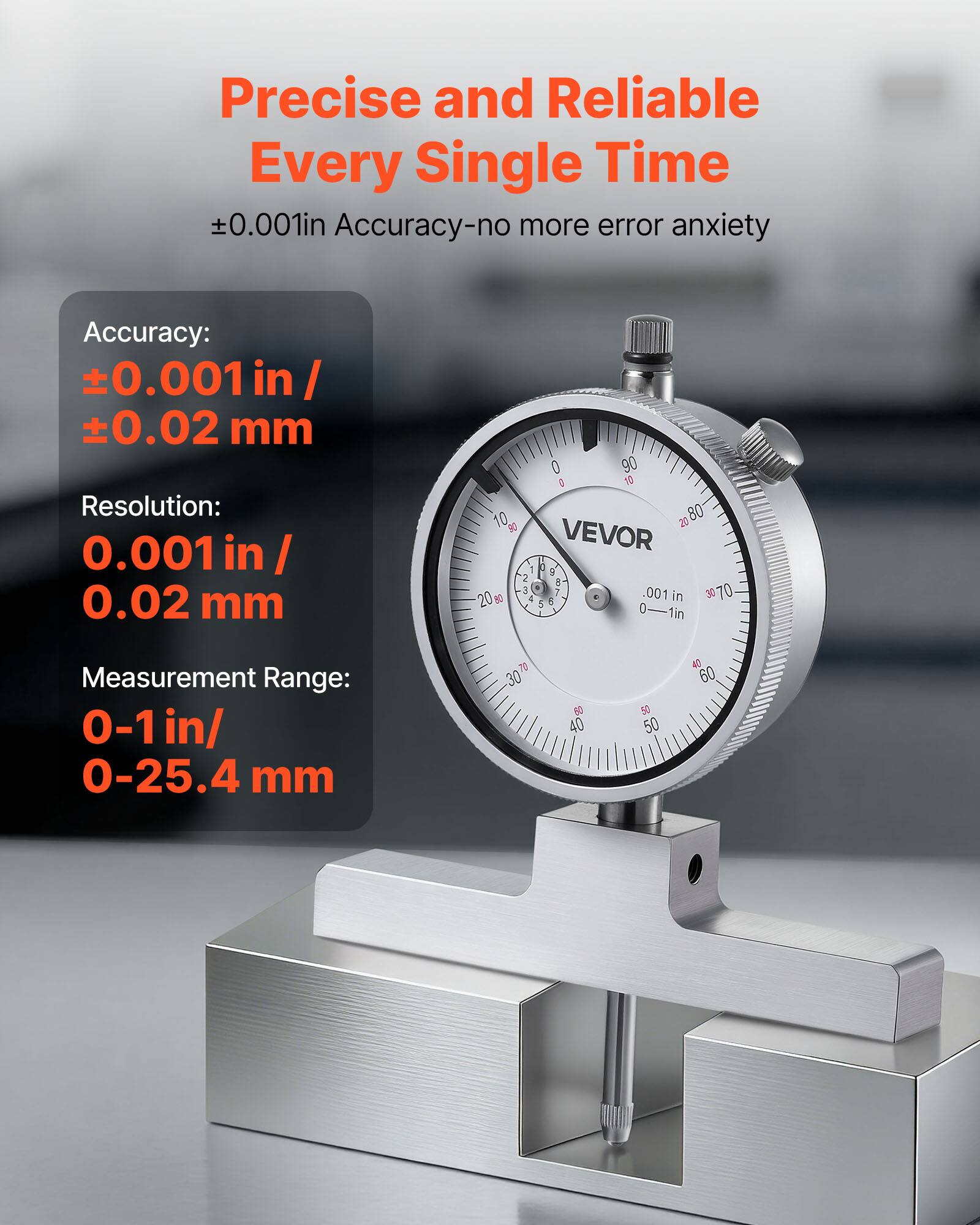 Precise and Reliable Every Single Time  
±0.001in Accuracy - no more error anxiety  

Accuracy:  
±0.001 in / ±0.02 mm  

Resolution:  
0.001 in / 0.02 mm  

Measurement Range:  
0-1 in / 0-25.4 mm