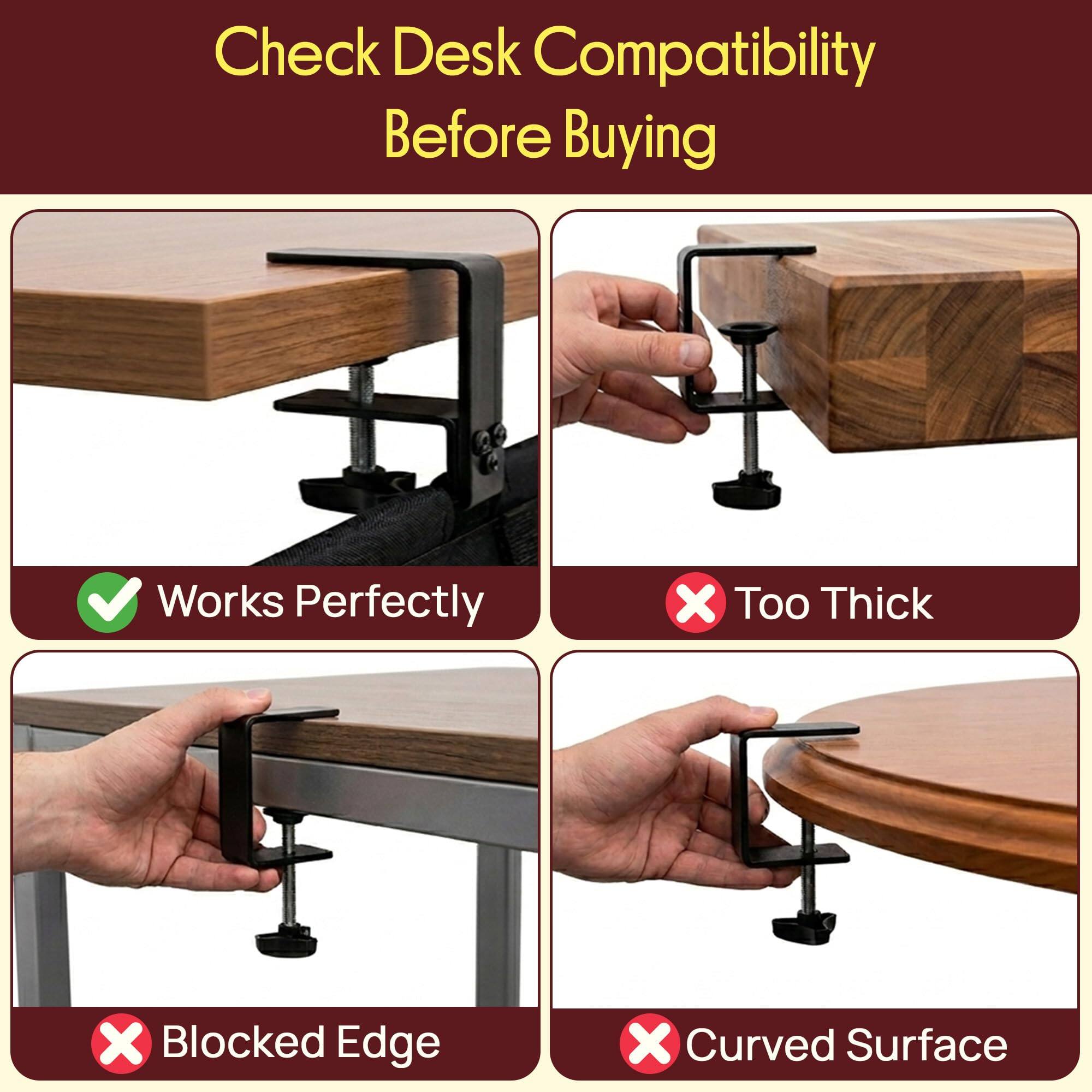 Check Desk Compatibility Before Buying

- Works Perfectly
- Too Thick
- Blocked Edge
- Curved Surface