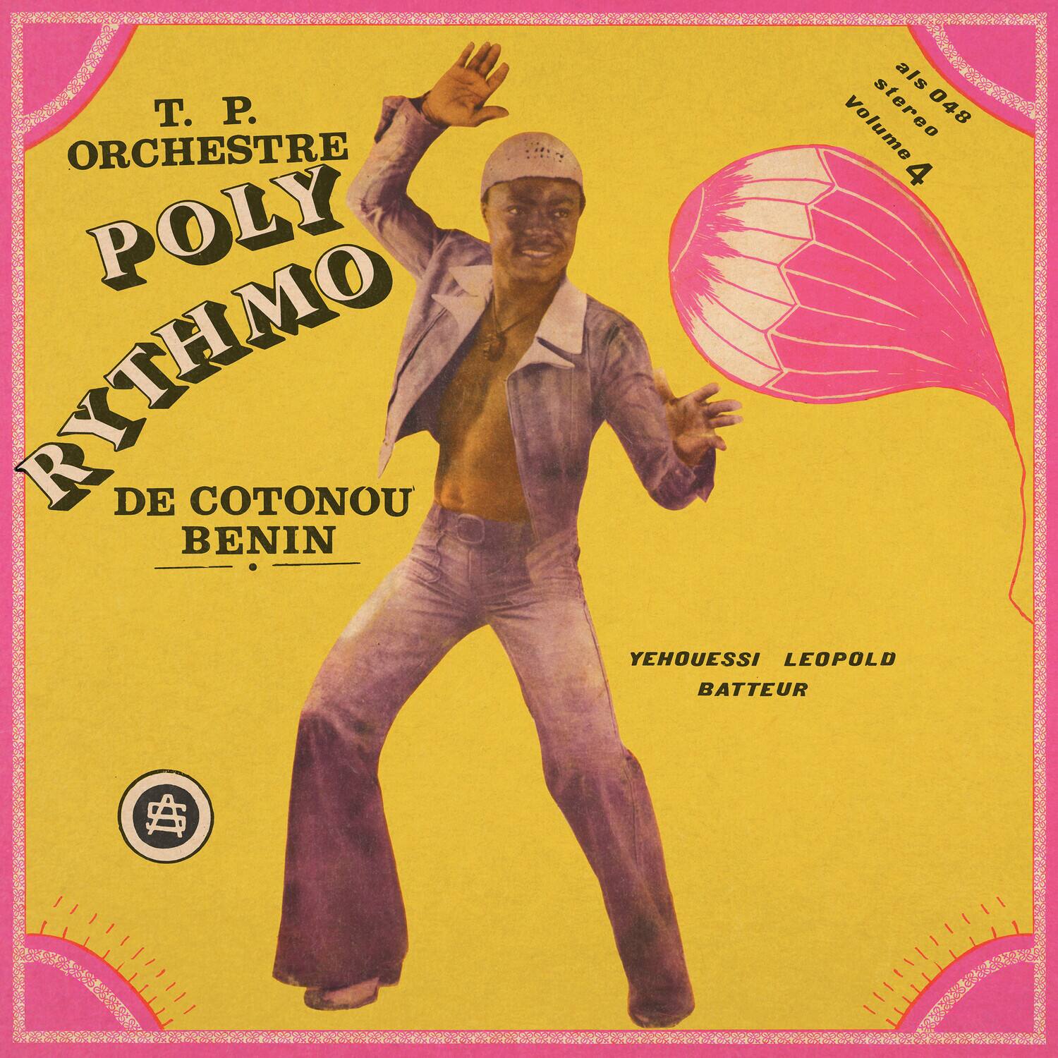 T. P.  
ORCHESTRE  
POLY RYTHMO  
DE COTONOU  
BENIN  

YEHOUESSEI LEOPOLD  
BATTEUR  

als 048  
stereo  
Volume 4