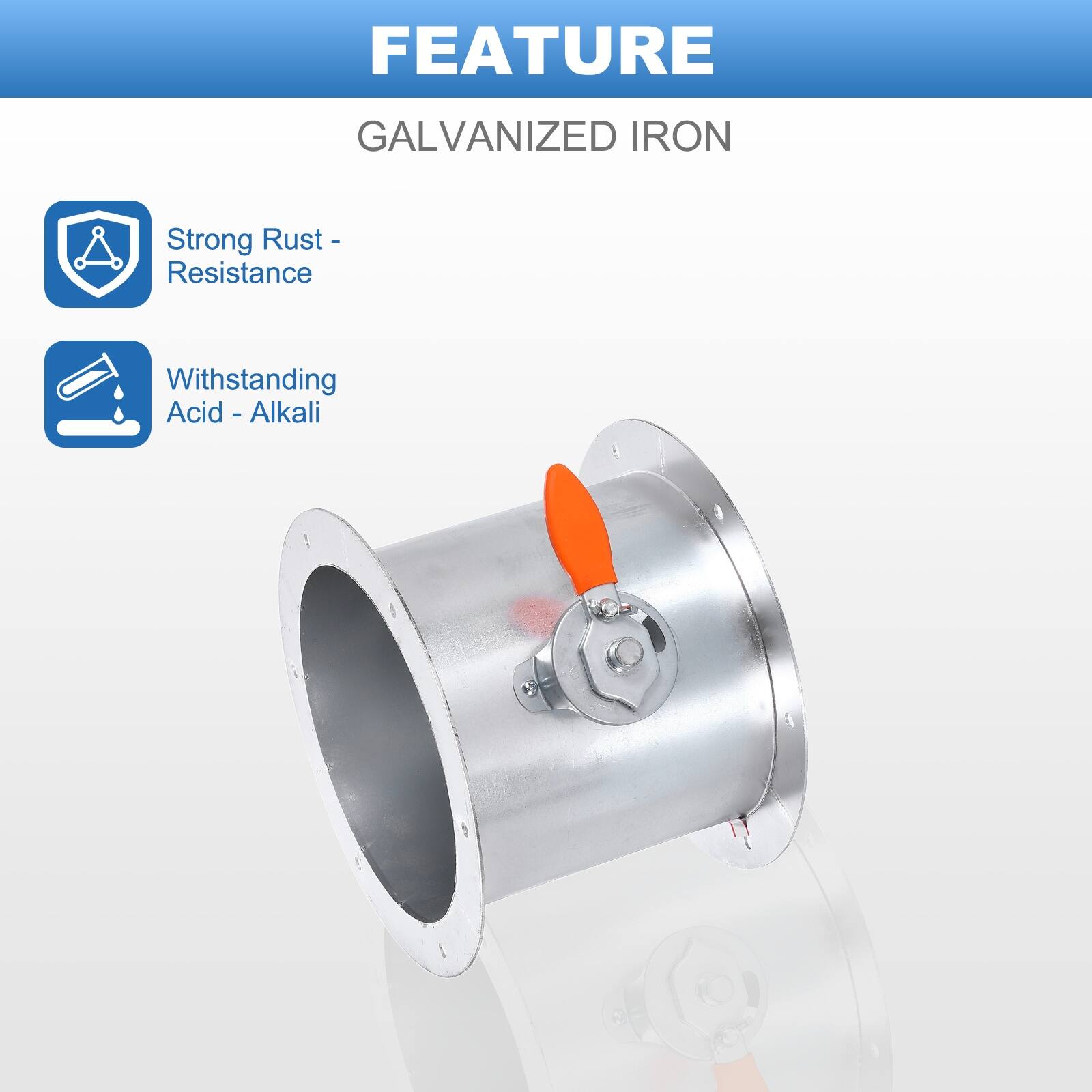 FEATURE  
GALVANIZED IRON  

- Strong Rust Resistance  
- Withstanding Acid - Alkali
