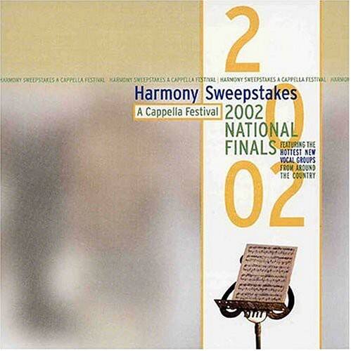 Harmony Sweepstakes  
A Cappella Festival 2002  
NATIONAL FINALS  
Featuring the hottest new vocal groups from around the country  

2