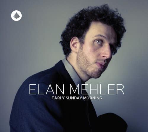 Elan Mehler - Early Sunday Morning  - COMPACT DISCS