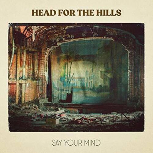 HEAD FOR THE HILLS

SAY YOUR MIND