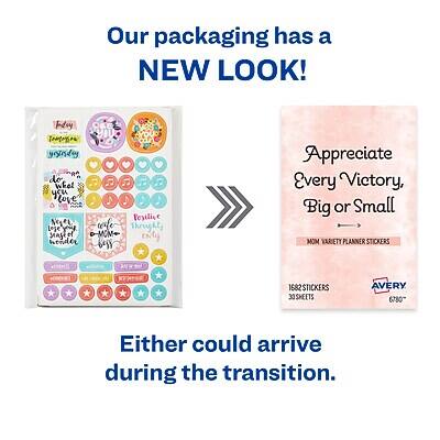 Our packaging has a NEW LOOK!

Appreciate Every Victory, Big or Small

MOM VARIETY PLANNER STICKERS
1682 STICKERS
30 SHEETS
AVERY 6780

Either could arrive during the transition.