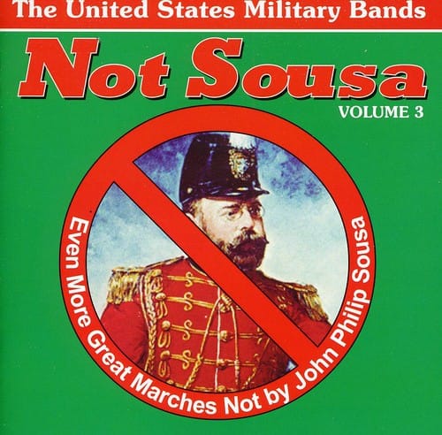 Various Artists - Not Sousa, Vol. 3: Even More Great Marches Not by John Philip Sousa   - COMPACT DISCS [CD] price history on PriceWatchPro
