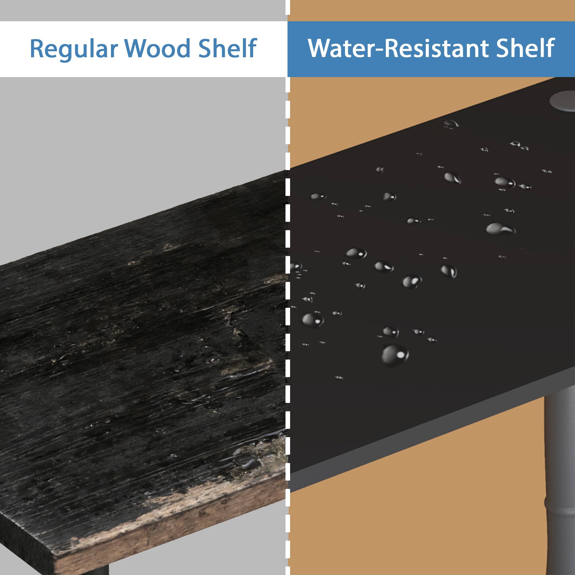 Regular Wood Shelf  
Water-Resistant Shelf