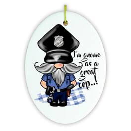 OrnamentallyYou - Gnome Cop Funny Police Quote Ornament - Multi-colored