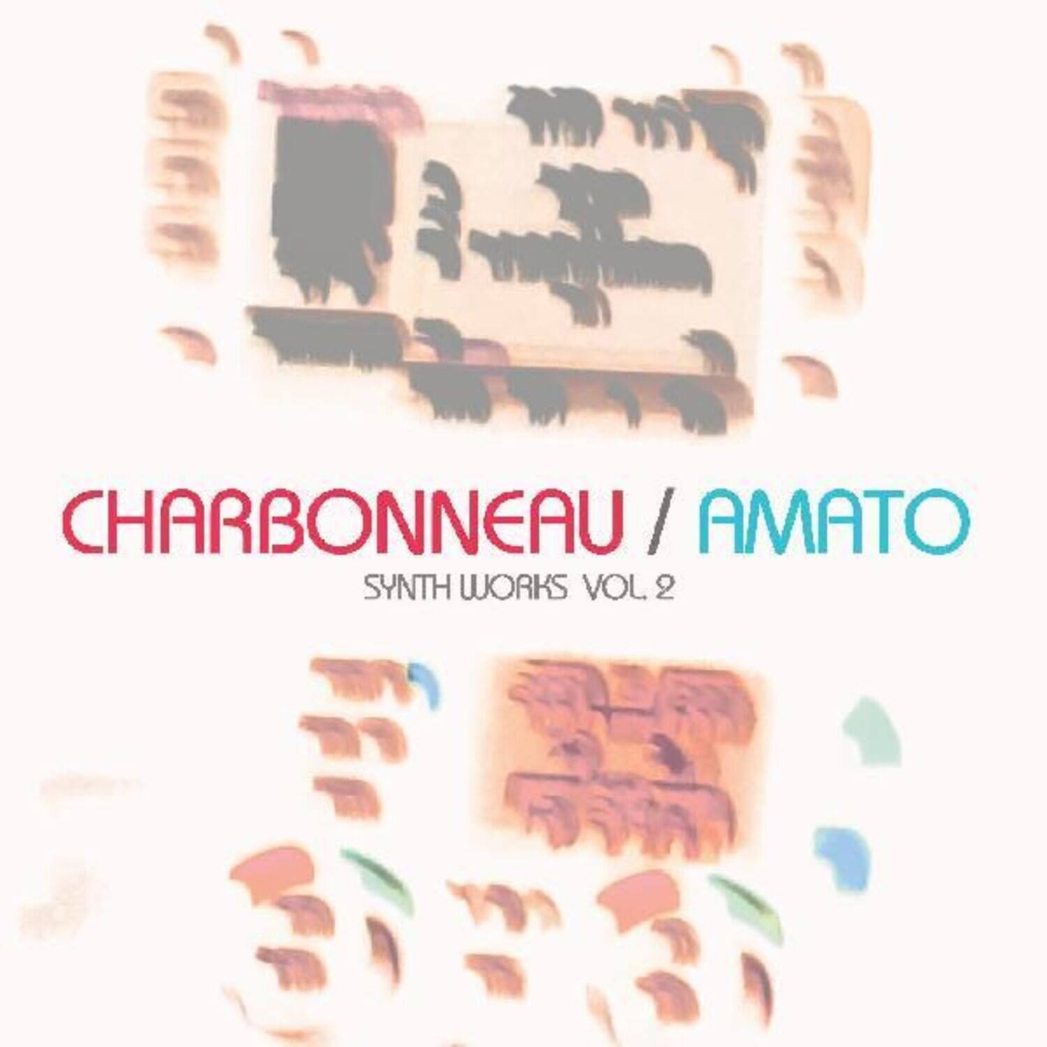 CHARBONNEAU / AMATO  
SYNTH WORKS VOL. 2