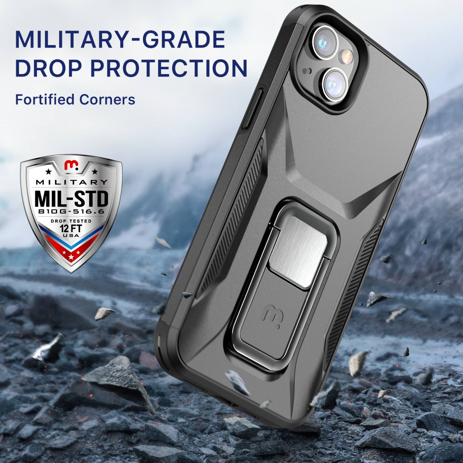 MILITARY-GRADE DROP PROTECTION  
Fortified Corners  

MILITARY  
MIL-STD 810G-516.6 DROP TESTED 12FT  

USA