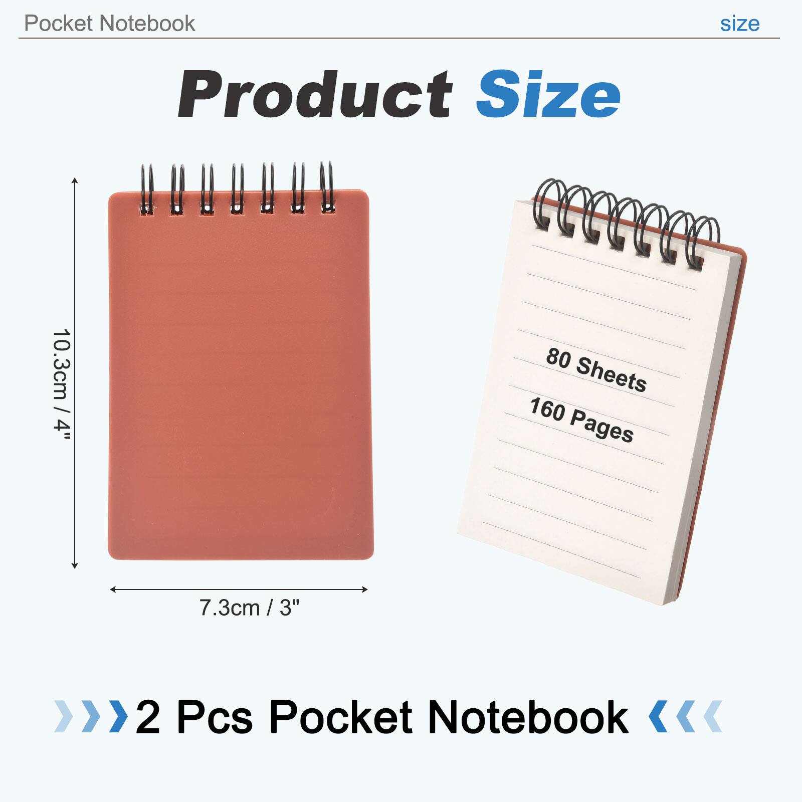 Pocket Notebook  
Product Size: 10.3cm / 4" x 7.3cm / 3"  
80 Sheets / 160 Pages  
2 Pcs Pocket Notebook