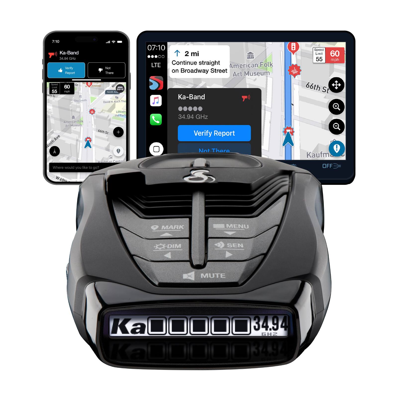 7:10  
Ka-Band  
34.04 GHz  
Verify Report  
Not There  

2 min  
Continue straight on Broadway Street  
American Folk Art Museum  

Ka-Band  
34.94 GHz  
Verify Report  
Not There  

Speed Limit  
60 mph  
55 mph  

Where would you like to go?  

Ka  
34.94 GHz