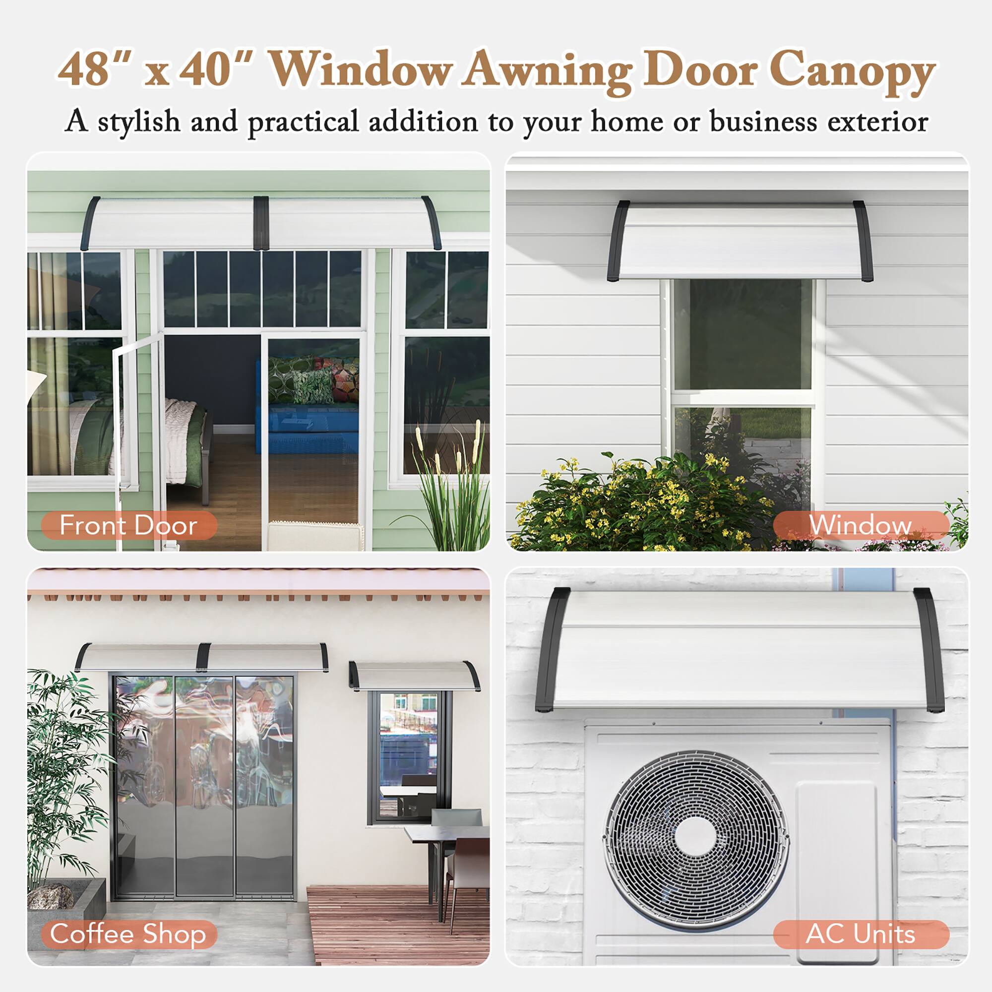 48" x 40" Window Awning Door Canopy

A stylish and practical addition to your home or business exterior

Front Door

Window

Coffee Shop

AC Units