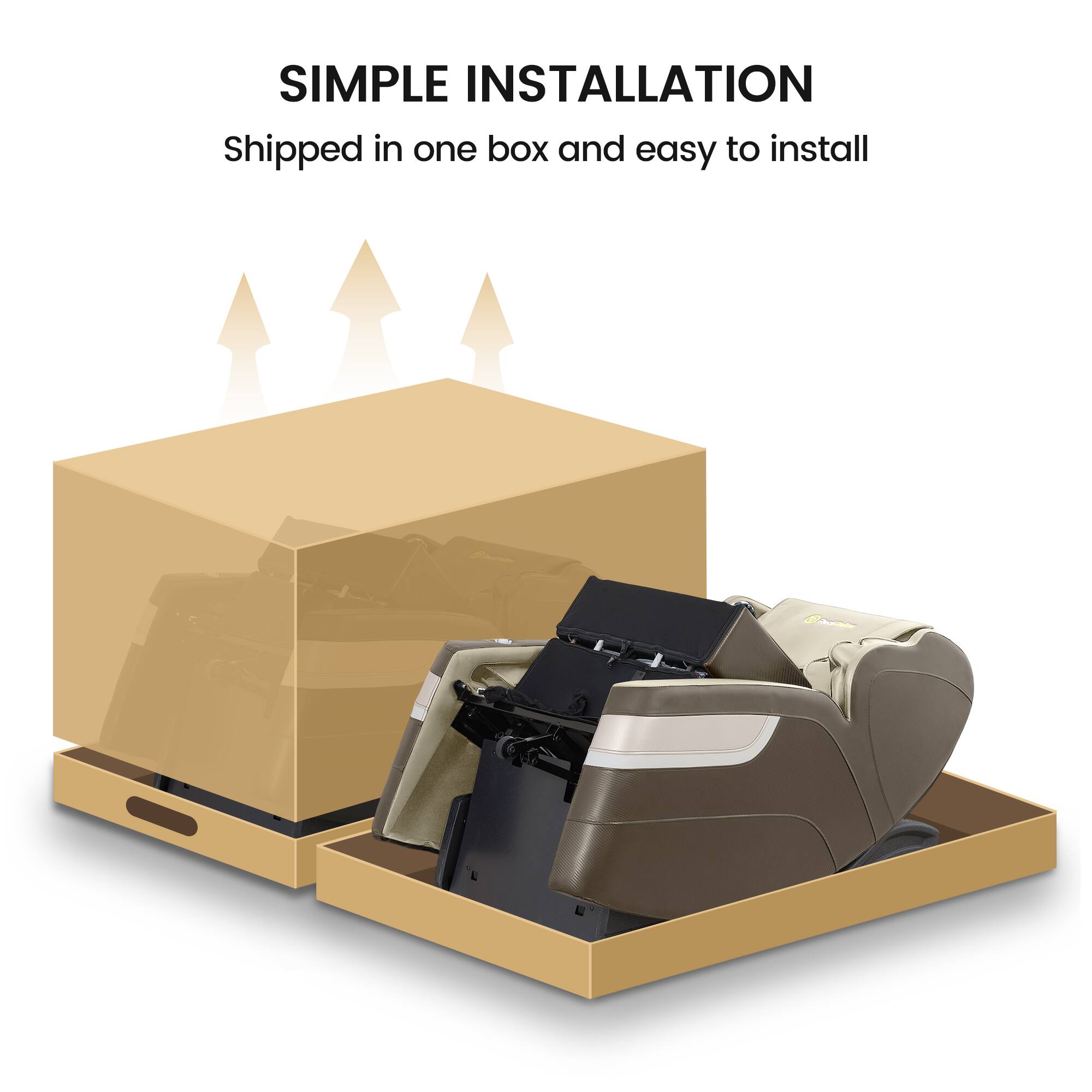 SIMPLE INSTALLATION  
Shipped in one box and easy to install