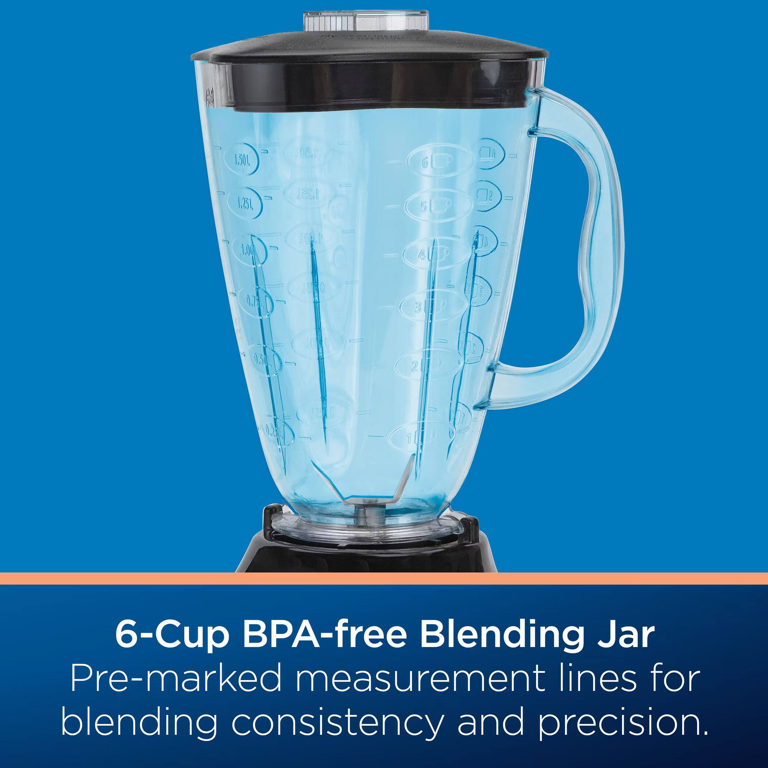 1.50L 1.8L 1.23L 1.0L 0.75L 0.5L 0.25L 6-Cup BPA-free Blending Jar Pre-marked measurement lines for blending consistency and precision.