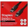 **TECH Staples**
**DisplayPort to DisplayPort Cable**
- 4K Ultra HD
- Connect two DisplayPort supported devices to deliver crisp, 4K Ultra HD video and audio with a single cable.
- Suitable for monitors, computers, gaming consoles, HD video equipment, and other devices.
- 6FT (1.8M)
- Audio & Video
- 10 CORDS
- BLACK