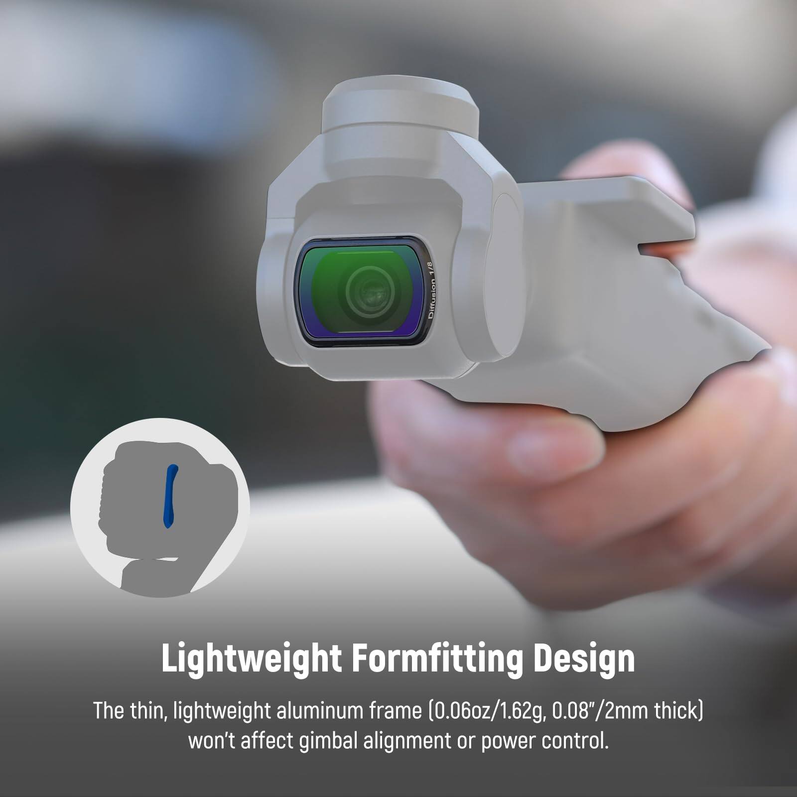 07L Diffusion Lightweight Formfitting Design

The thin, lightweight aluminum frame (0.06oz/1.62g, 0.08"/2mm thick) won't affect gimbal alignment or power control.