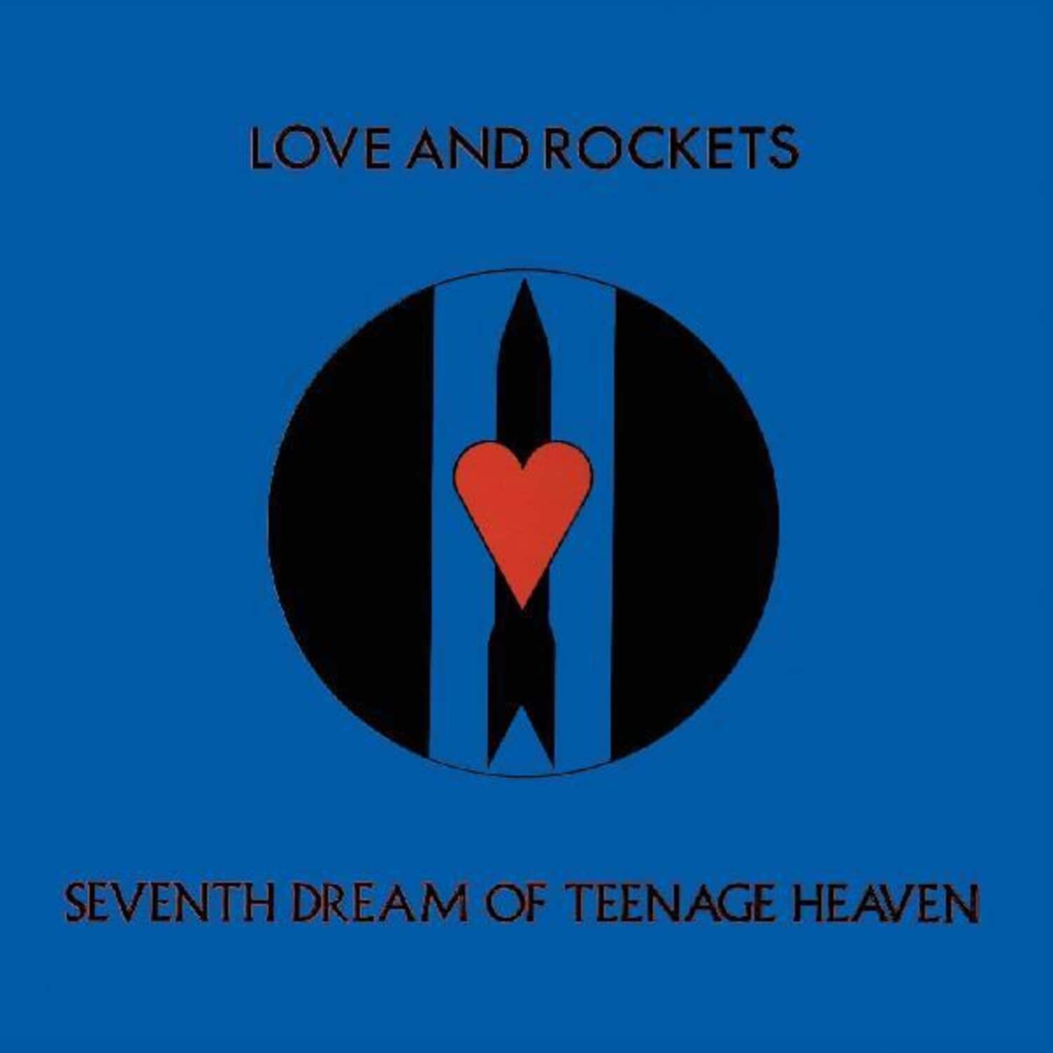 LOVE AND ROCKETS

SEVENTH DREAM OF TEENAGE HEAVEN