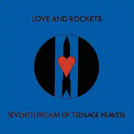 Love And Rockets - Seventh Dream Of Teenage Heaven - VINYL LP