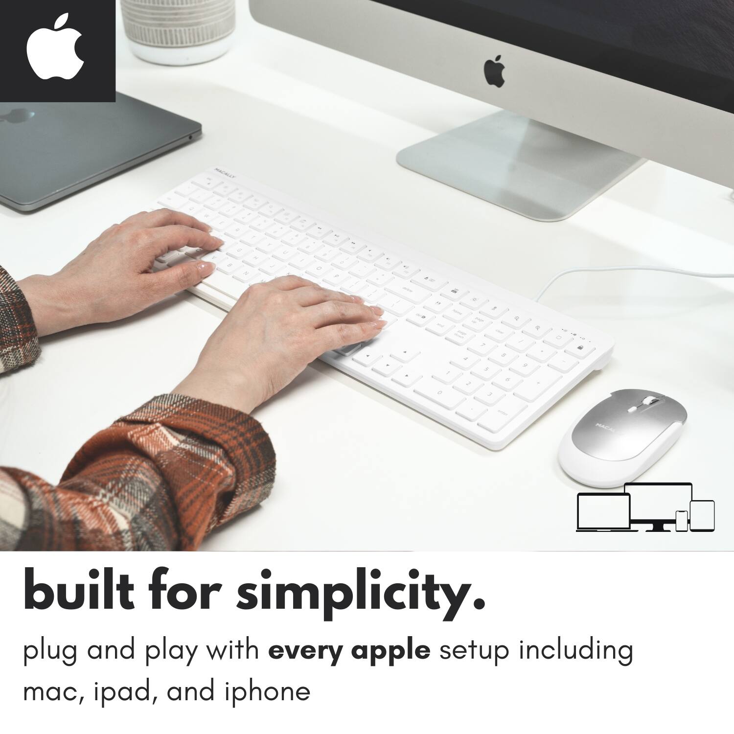 built for simplicity.  
plug and play with every apple setup including mac, ipad, and iphone