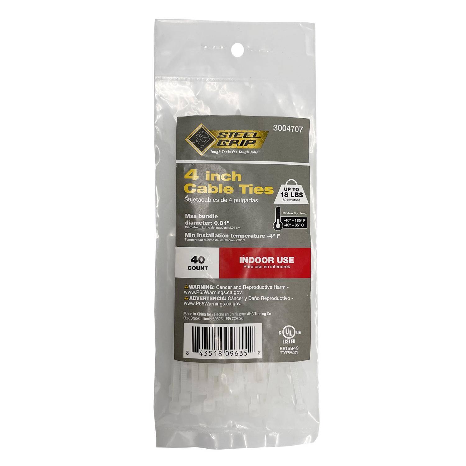 Sure, here is the corrected and grouped text from the image:

---

**3004707**

**STEEL RIP**  
*Tough Ties for Rough Jobs*

**4 inch Cable Ties**  
*Sujetacables de 4 pulgadas*

**Max bundle diameter:** 0.81" (2.06 cm)

**Min installation temperature:** -4°F

**40 COUNT**  
*INDOOR USE*  
*Para uso en interiores*

**WARNING:** Cancer and Reproductive Harm  
www.P65Warnings.ca.gov

**ADVERTENCIA:** Cancer y Daño Reproductivo  
www.P65Warnings.ca.gov

**Made in China**  
*Hecho en China*

**Oak Brook, IL 60522 USA**

**UL US LISTED**  
*E15849 TYPE 21*

**UP TO 18 LBS**  
*80 Newtons*

**Max bundle diameter:** 0.81" (2.06 cm)

**Min installation temperature:** -4°F

**INDOOR USE**  
*Para uso en interiores*

**WARNING:** Cancer and Reproductive Harm  
www