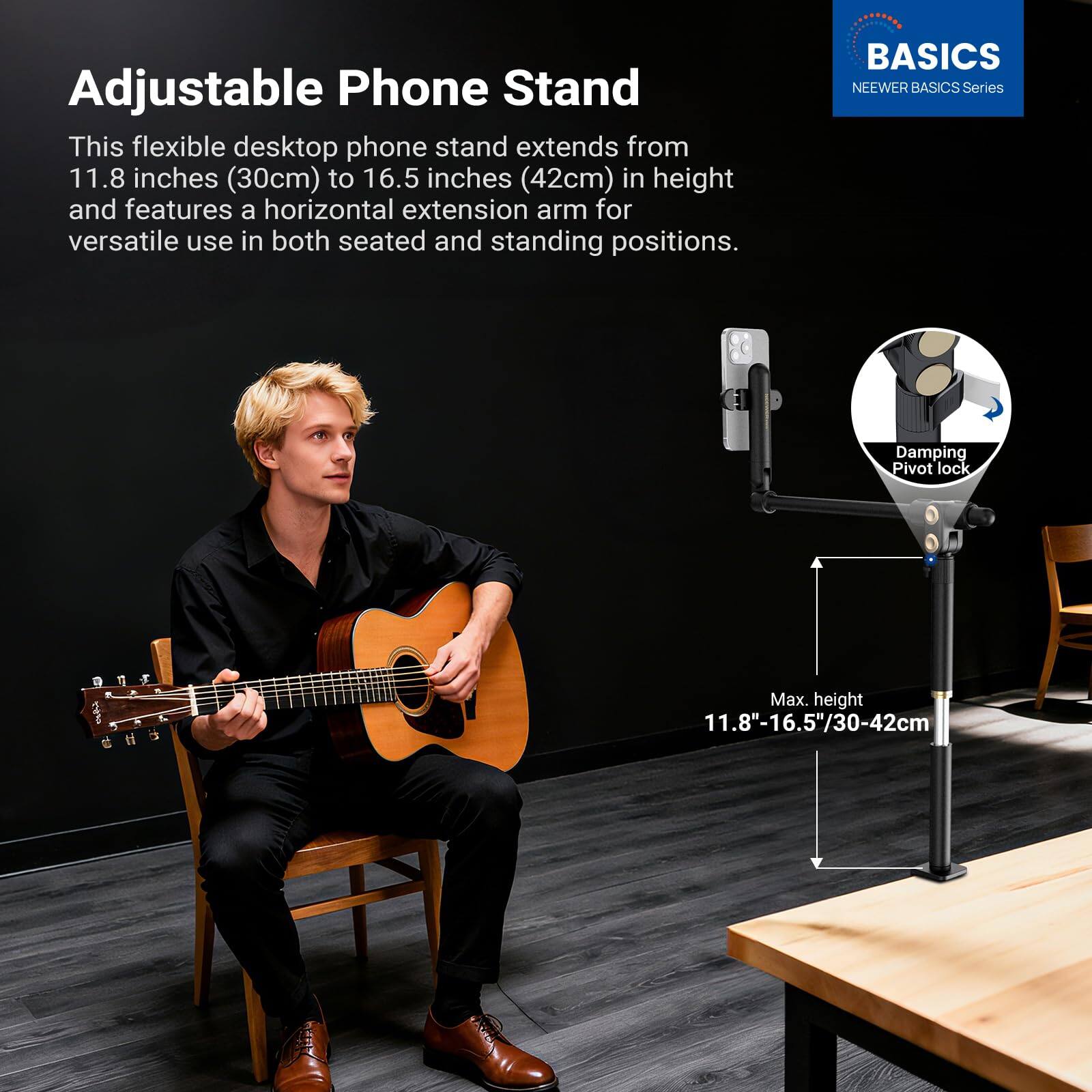 Adjustable Phone Stand

This flexible desktop phone stand extends from 11.8 inches (30cm) to 16.5 inches (42cm) in height and features a horizontal extension arm for versatile use in both seated and standing positions.

BASICS NEWEER BASICS Series

Damping Pivot lock

Max. height 11.8"-16.5"/30-42cm