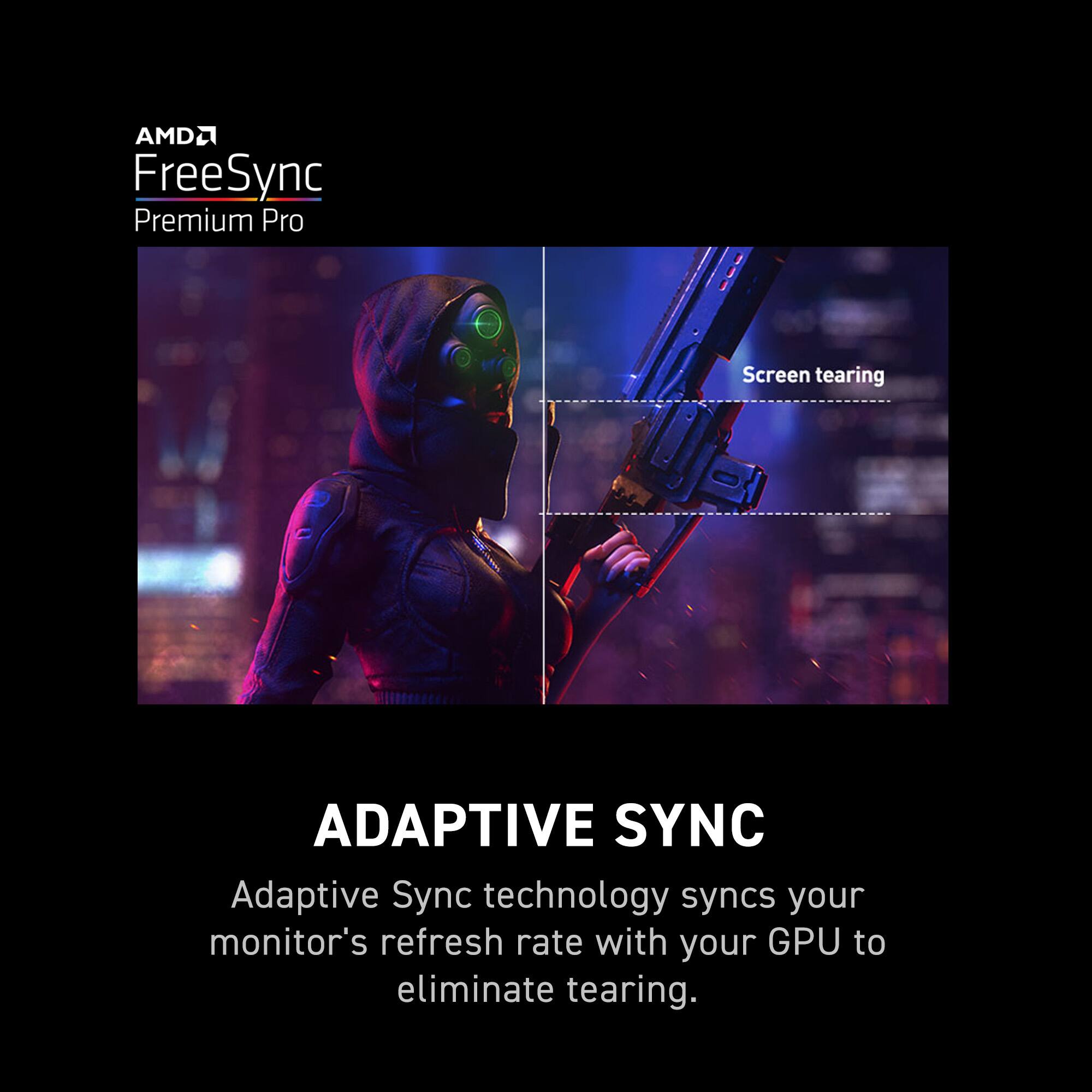 AMD FreeSync Premium Pro is a technology that syncs your monitor's refresh rate with your GPU to eliminate screen tearing. Adaptive Sync is another term for this technology, which allows for a smoother and more seamless gaming experience.