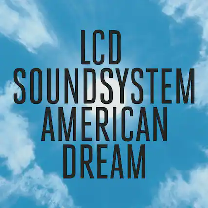 LCD Soundsystem
American Dream