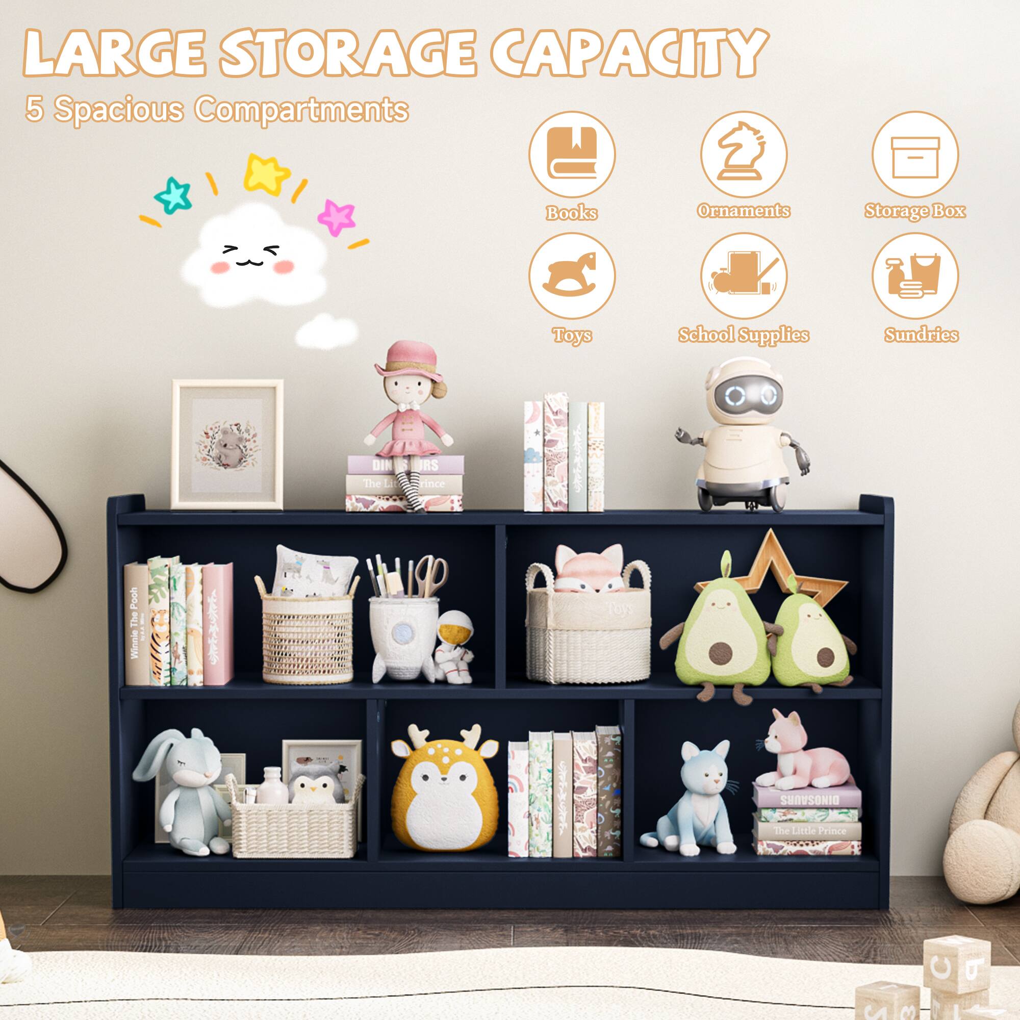 LARGE STORAGE CAPACITY  
5 Spacious Compartments  

- Books  
- Ornaments  
- Storage Box  
- Toys  
- School Supplies  
- Sundries  

The i IRS rince Pooh A - Winnie  
DINGSAURS OUC The dile nince O  
2 3 1